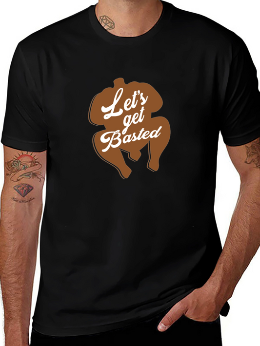 Lets Get Basted Thanksgiving Turkey T-Shirt