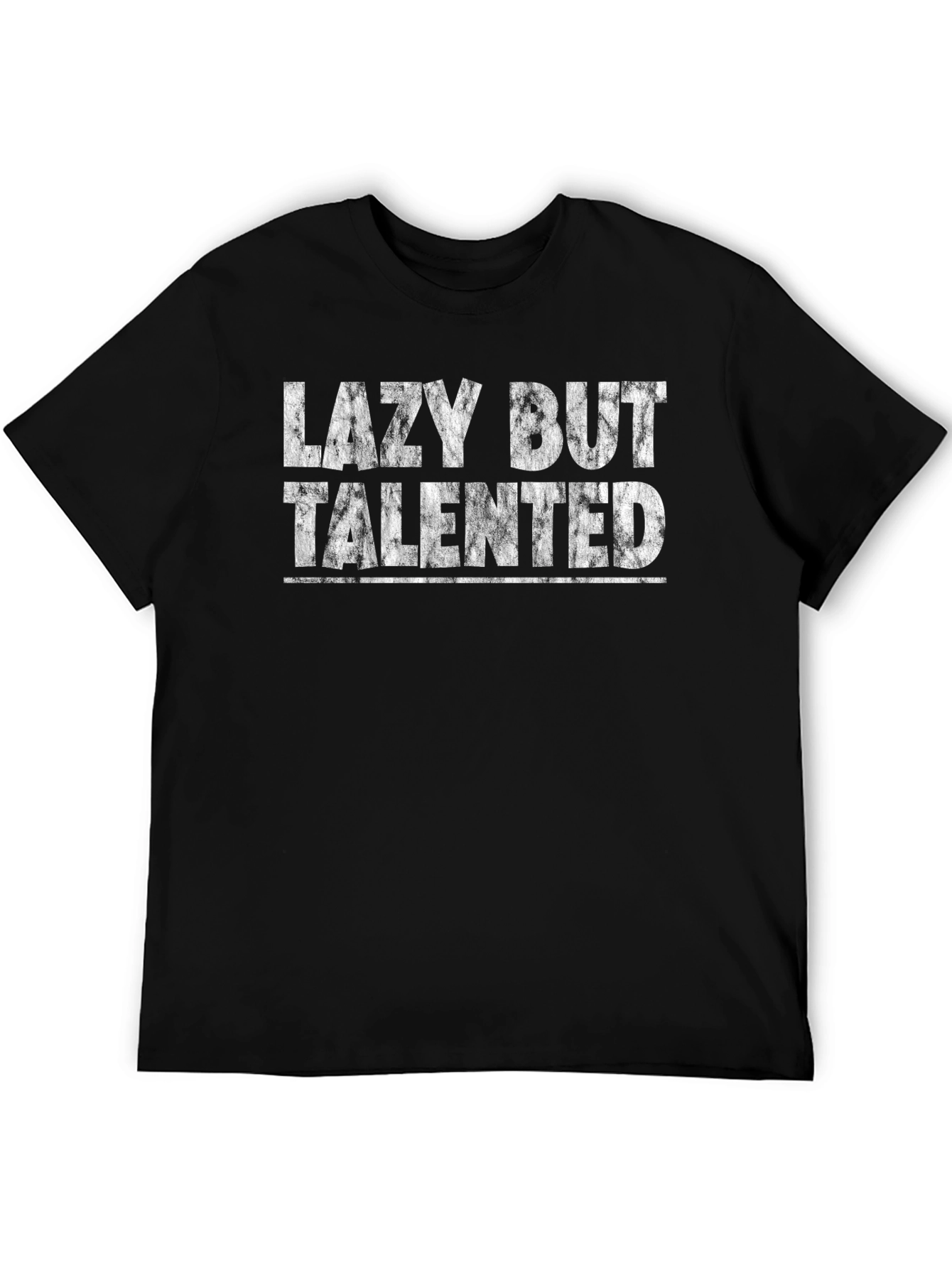 Lazy But Talented Graphic T-Shirt