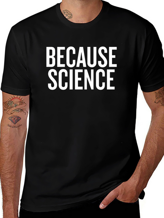 Because Science T-Shirt - Funny Geek Tee