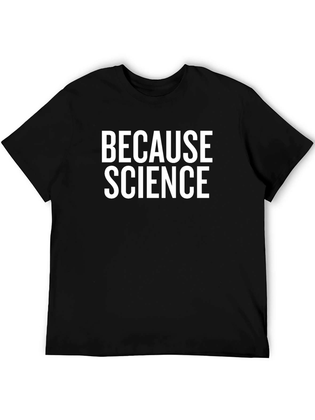 Because Science T-Shirt - Funny Geek Tee