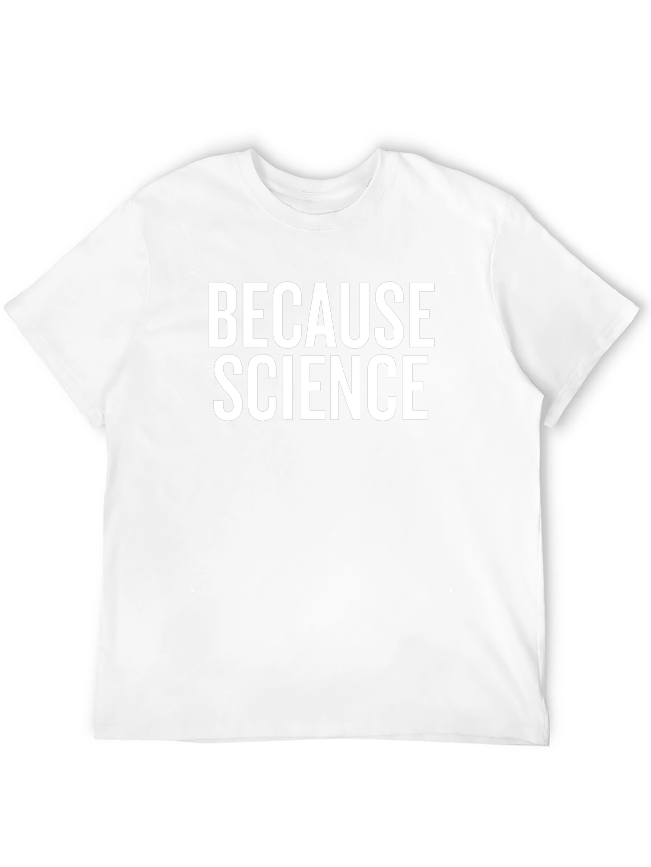 Because Science T-Shirt - Funny Geek Tee