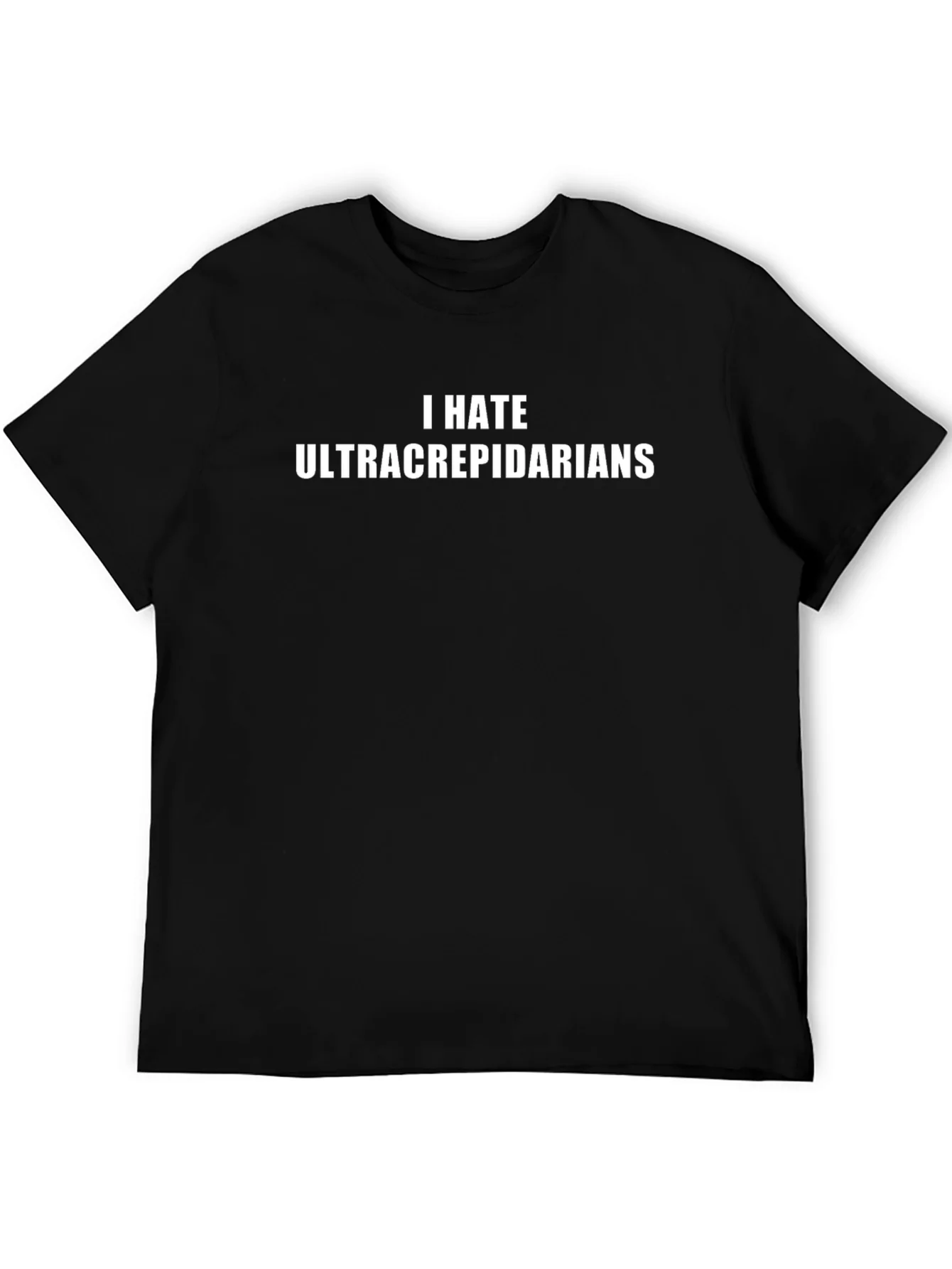I Hate Ultracrepidarians Graphic Tee - Sarcastic Statement T-Shirt