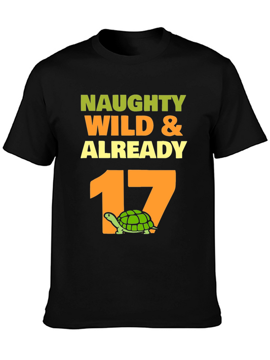 Naughty Wild & Already 17 T-Shirt