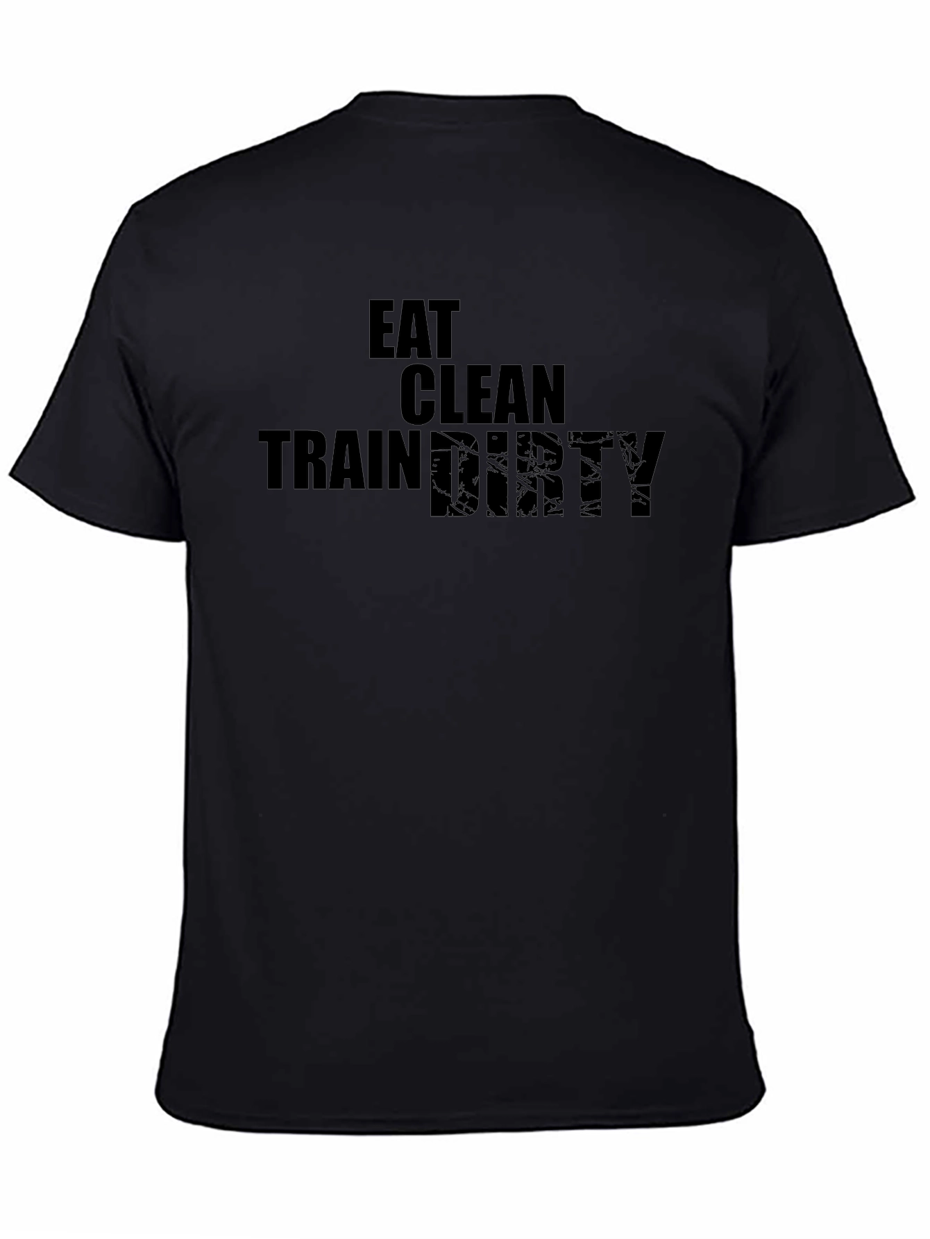 Eat Clean Train Dirty Black Graphic T-Shirt