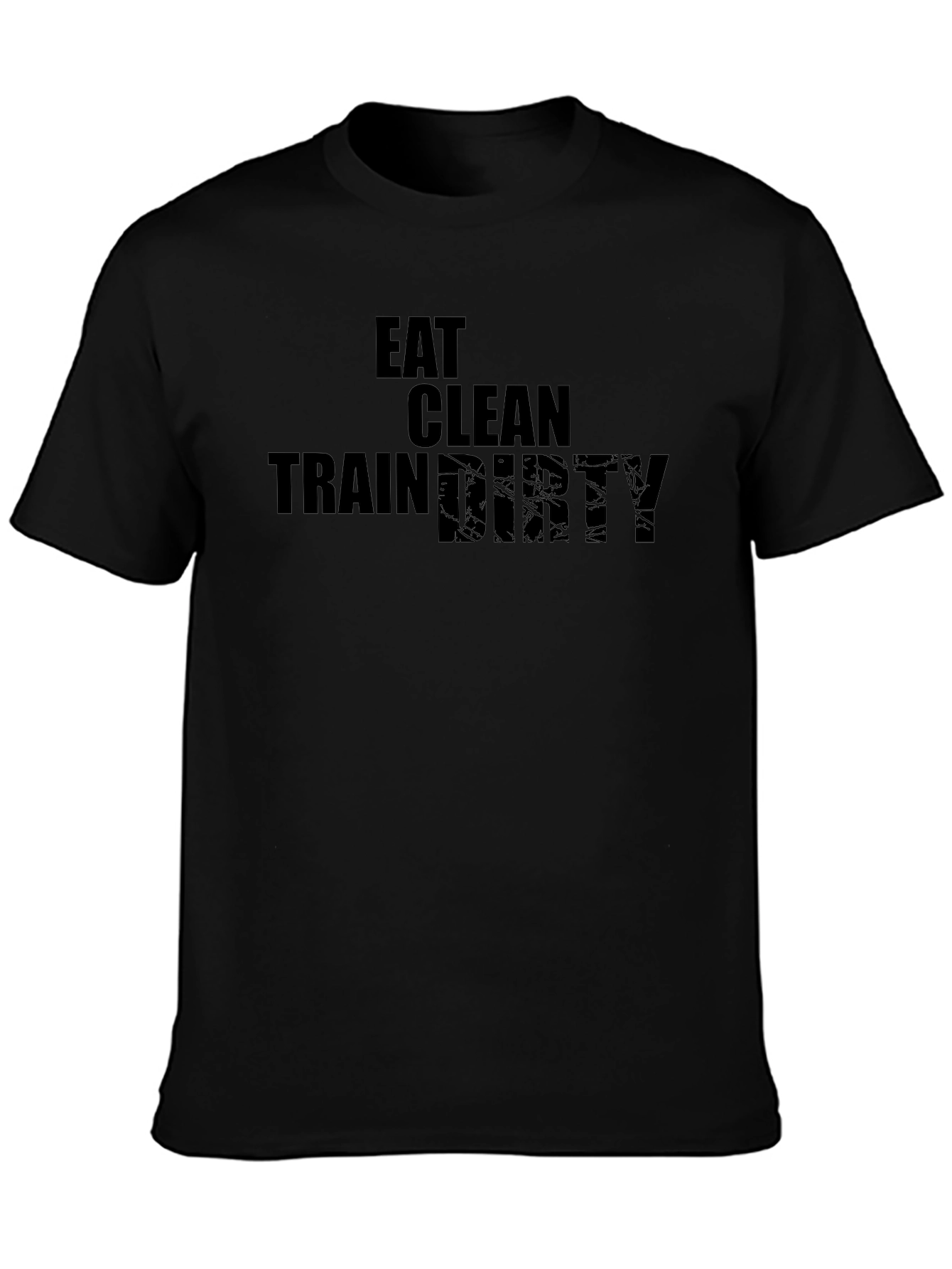 Eat Clean Train Dirty Black Graphic T-Shirt