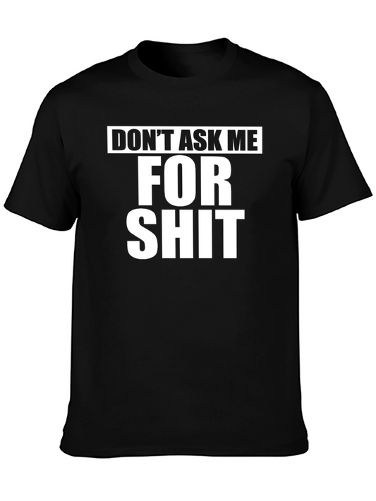 Dont Ask Me For Shit Graphic Tee - Black