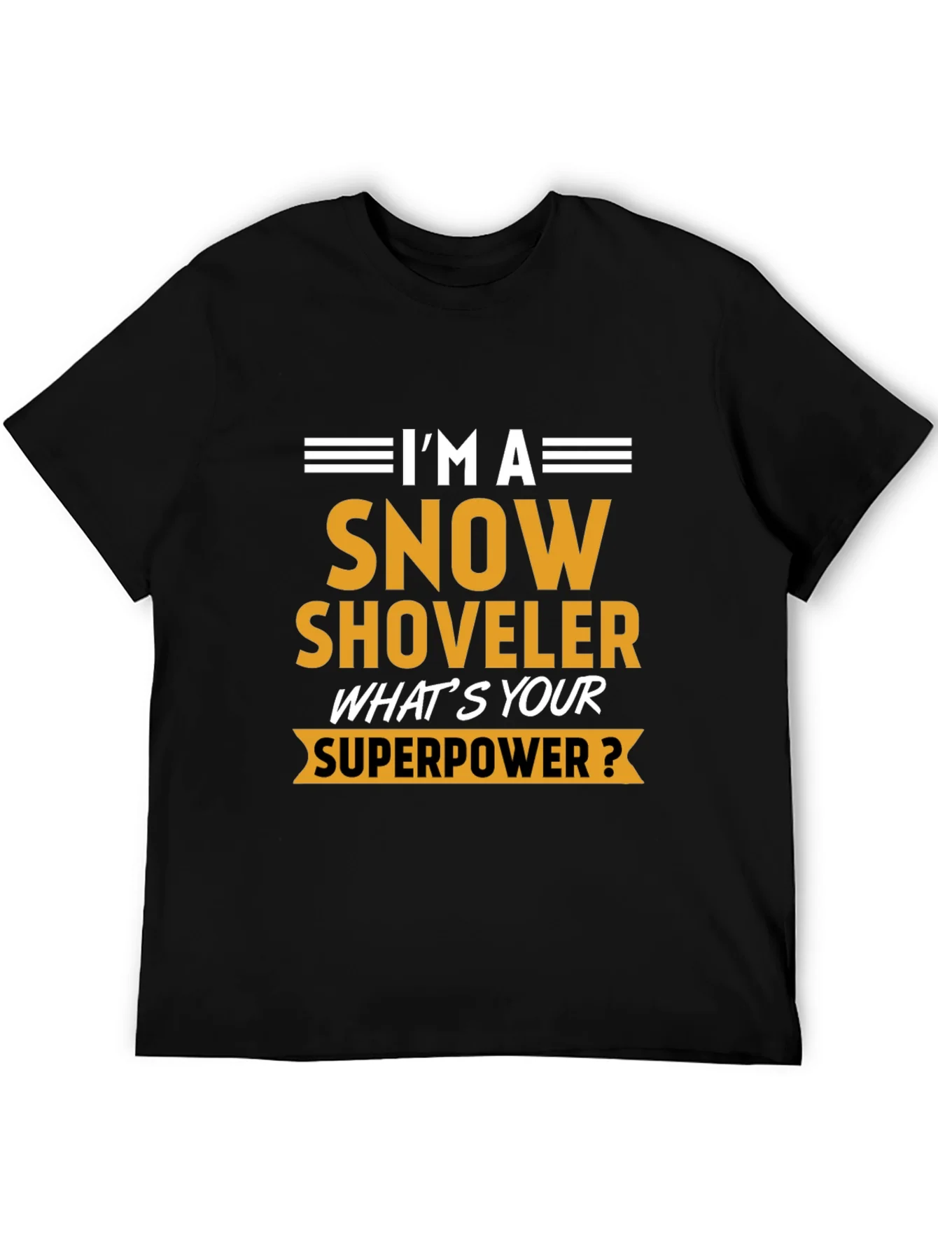 Snow Shoveler Superpower Tee - Funny Winter Job T-Shirt