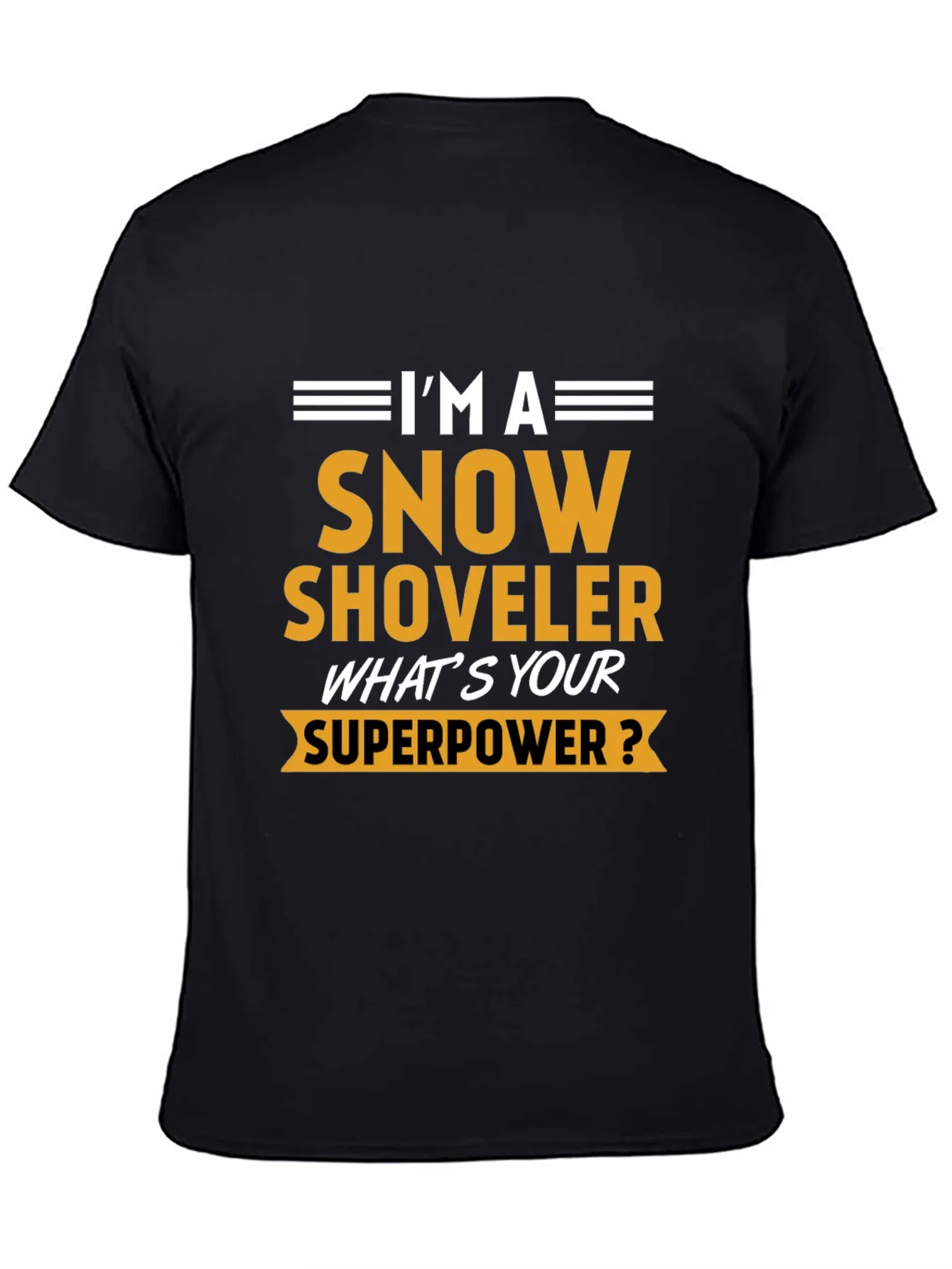Snow Shoveler Superpower Tee - Funny Winter Job T-Shirt