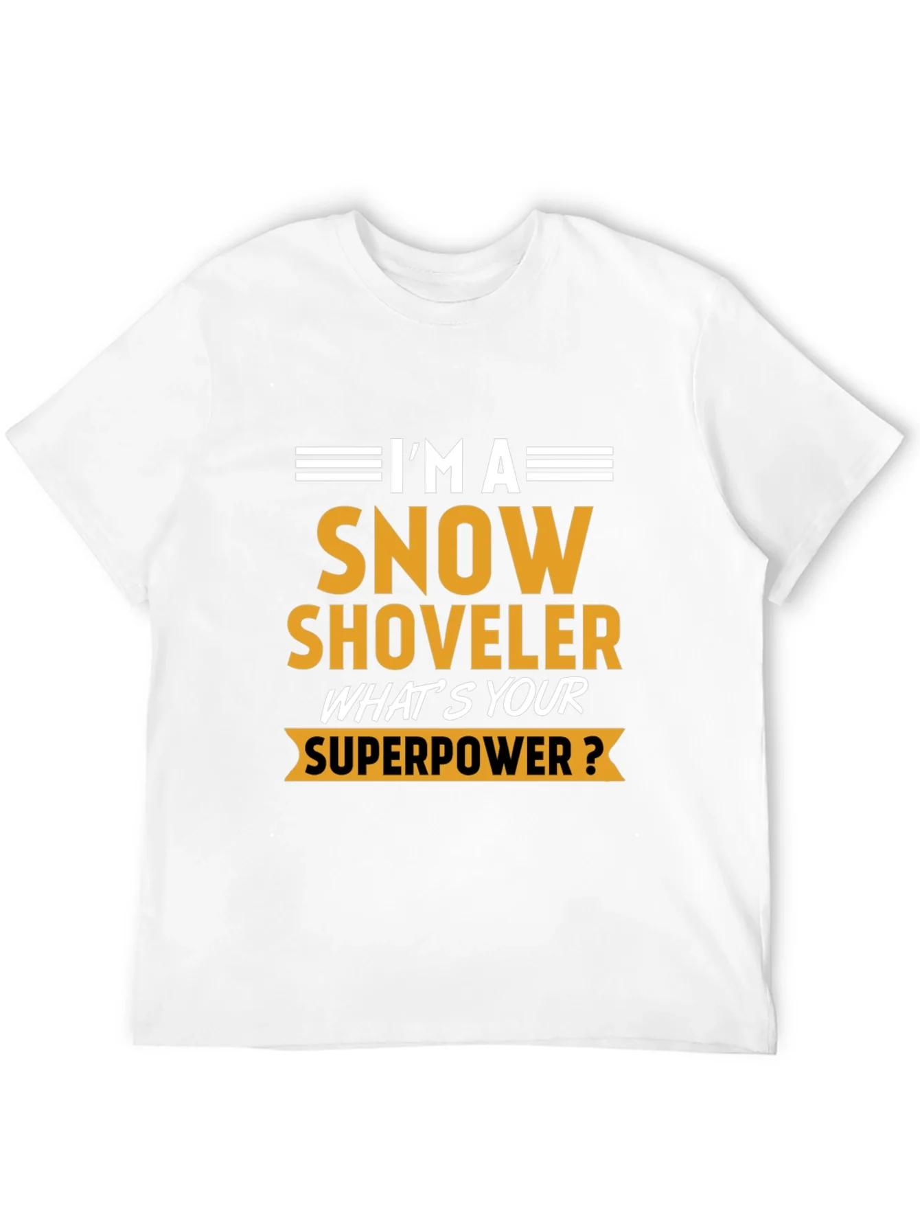 Snow Shoveler Superpower Tee - Funny Winter Job T-Shirt