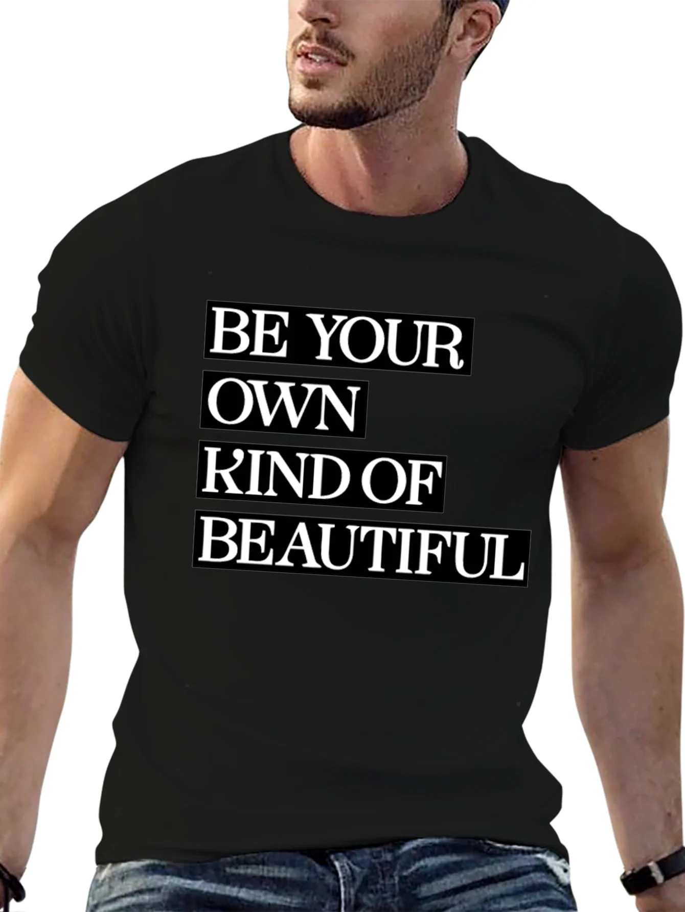 Be Your Own Kind of Beautiful T-Shirt