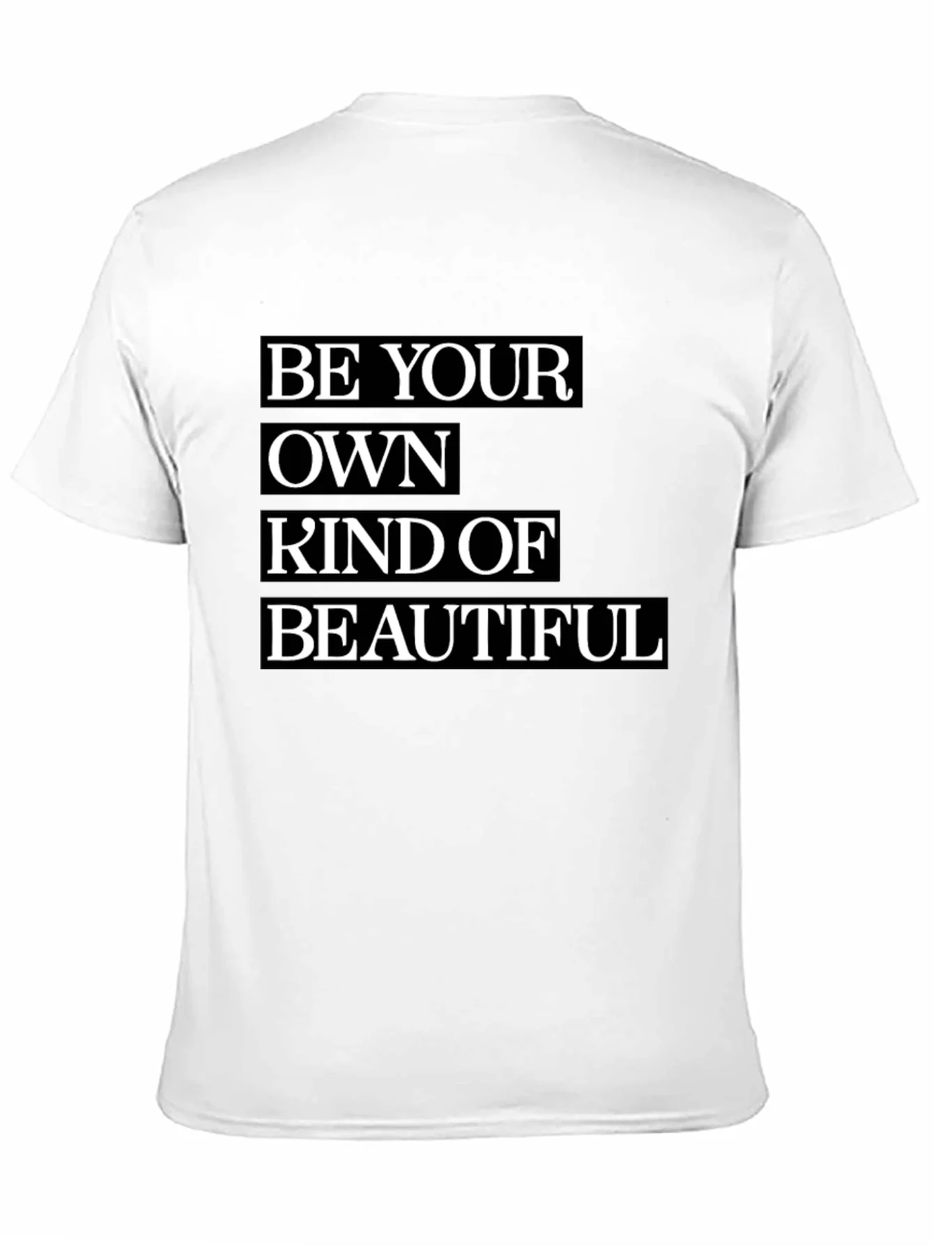 Be Your Own Kind of Beautiful T-Shirt