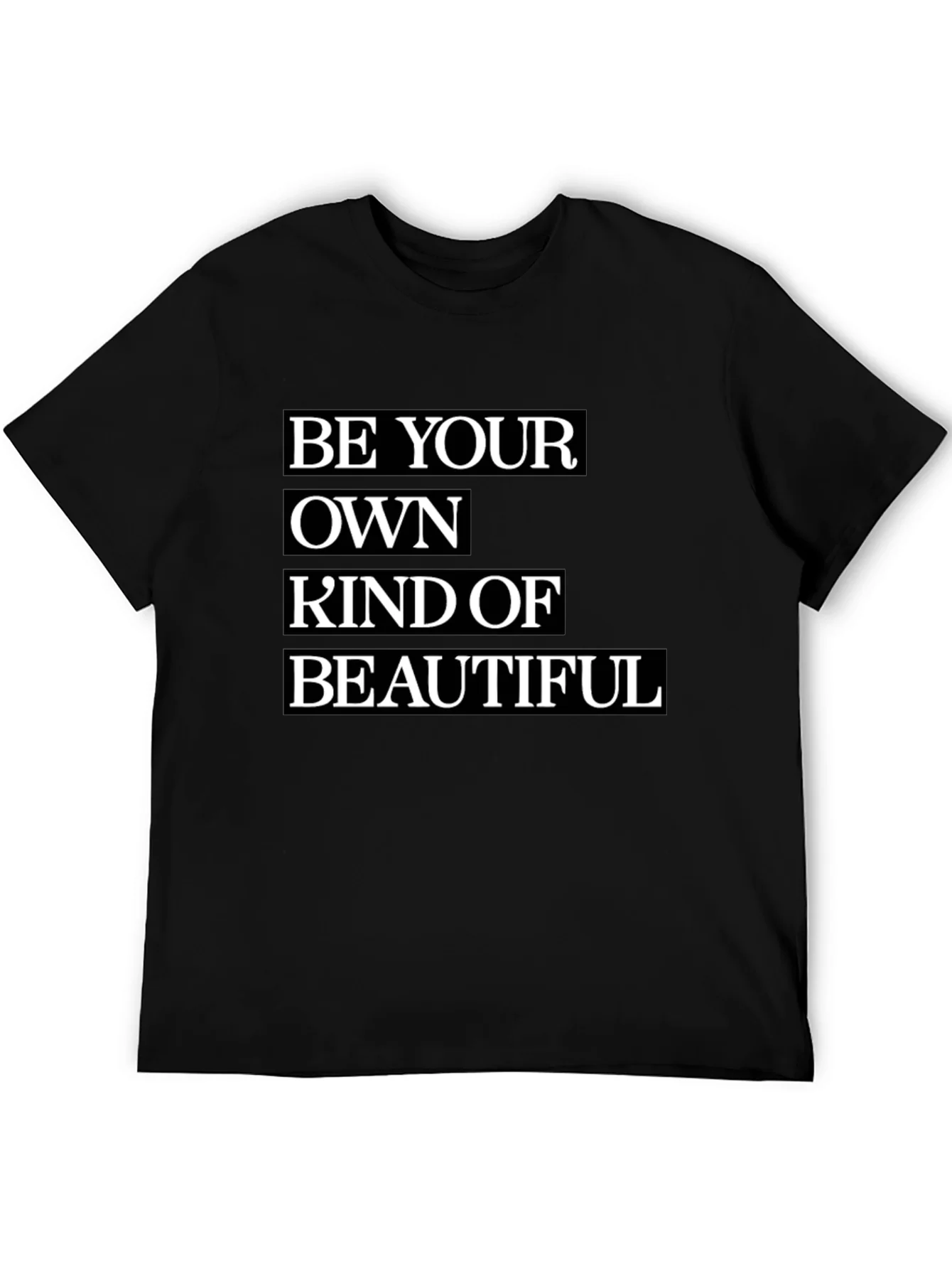 Be Your Own Kind of Beautiful T-Shirt