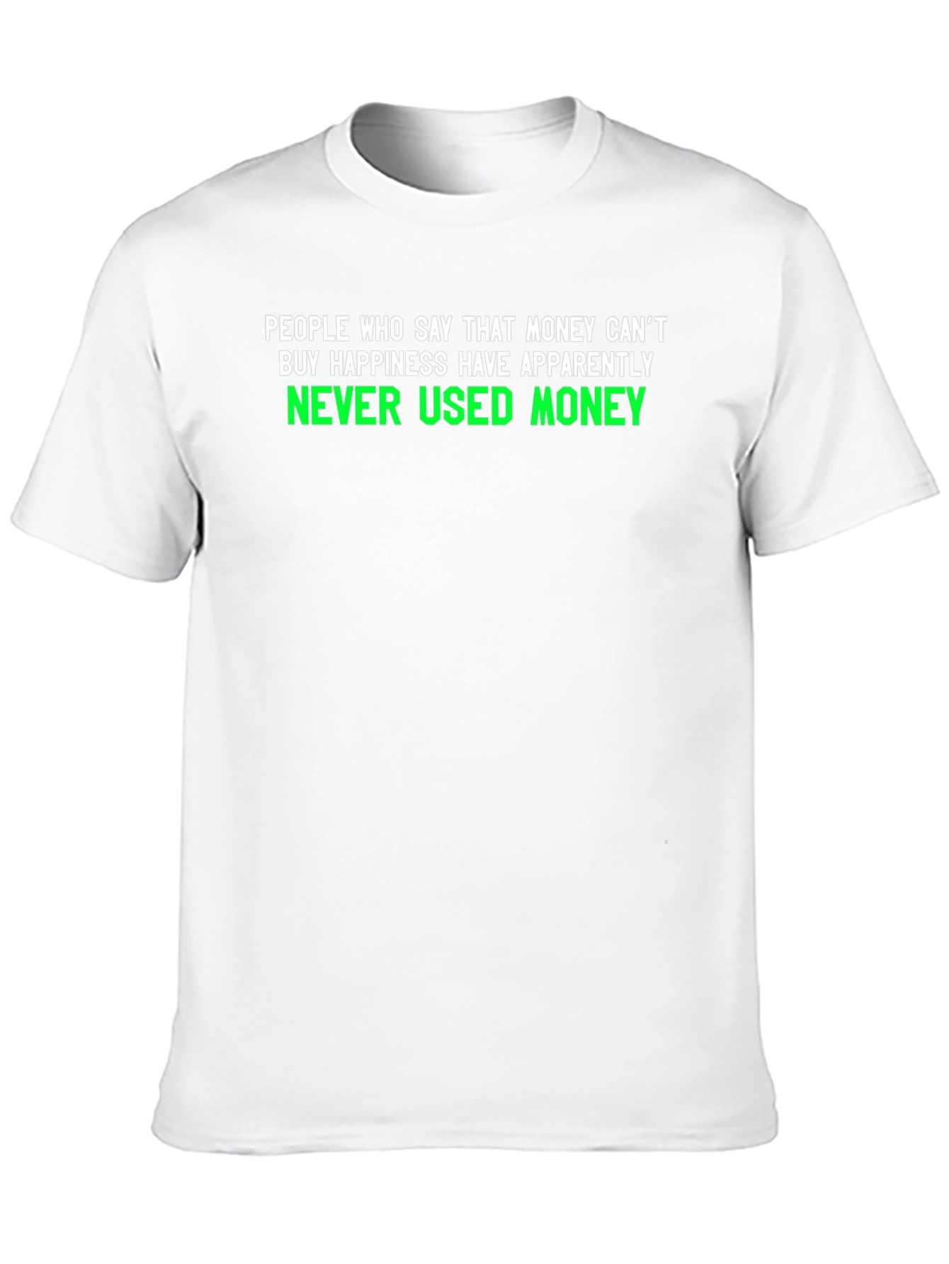 Money Cant Buy Happiness Graphic T-Shirt