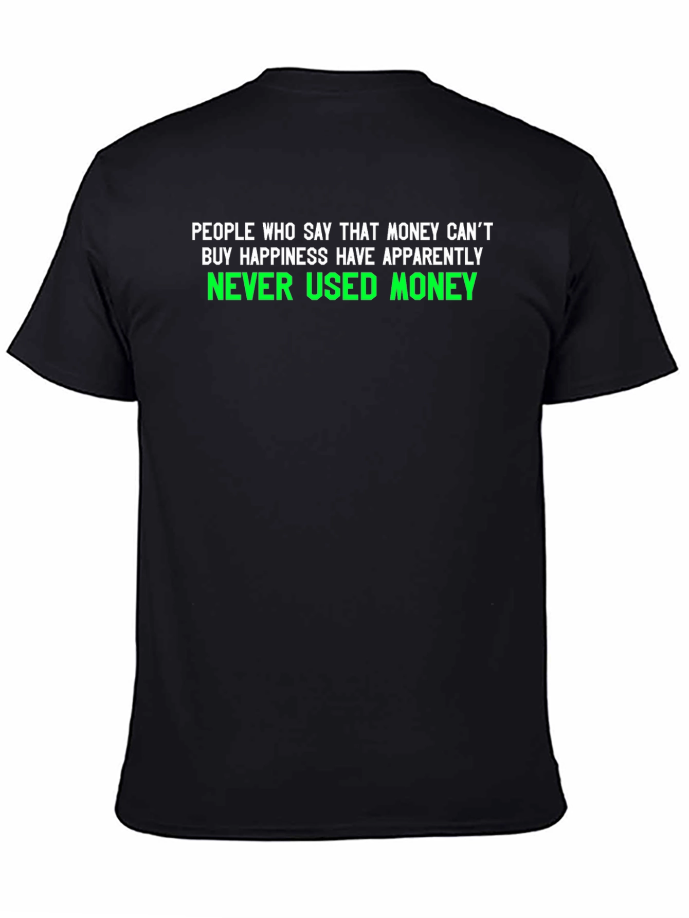 Money Cant Buy Happiness Graphic T-Shirt