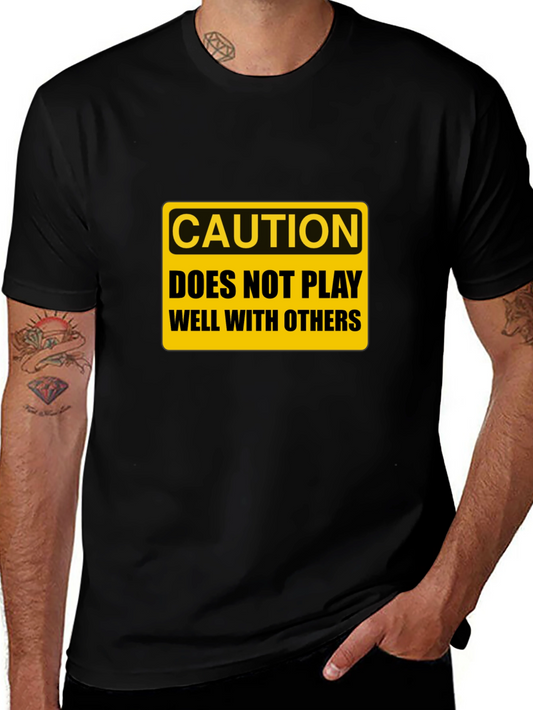 Caution: Does Not Play Well With Others - Graphic Tee