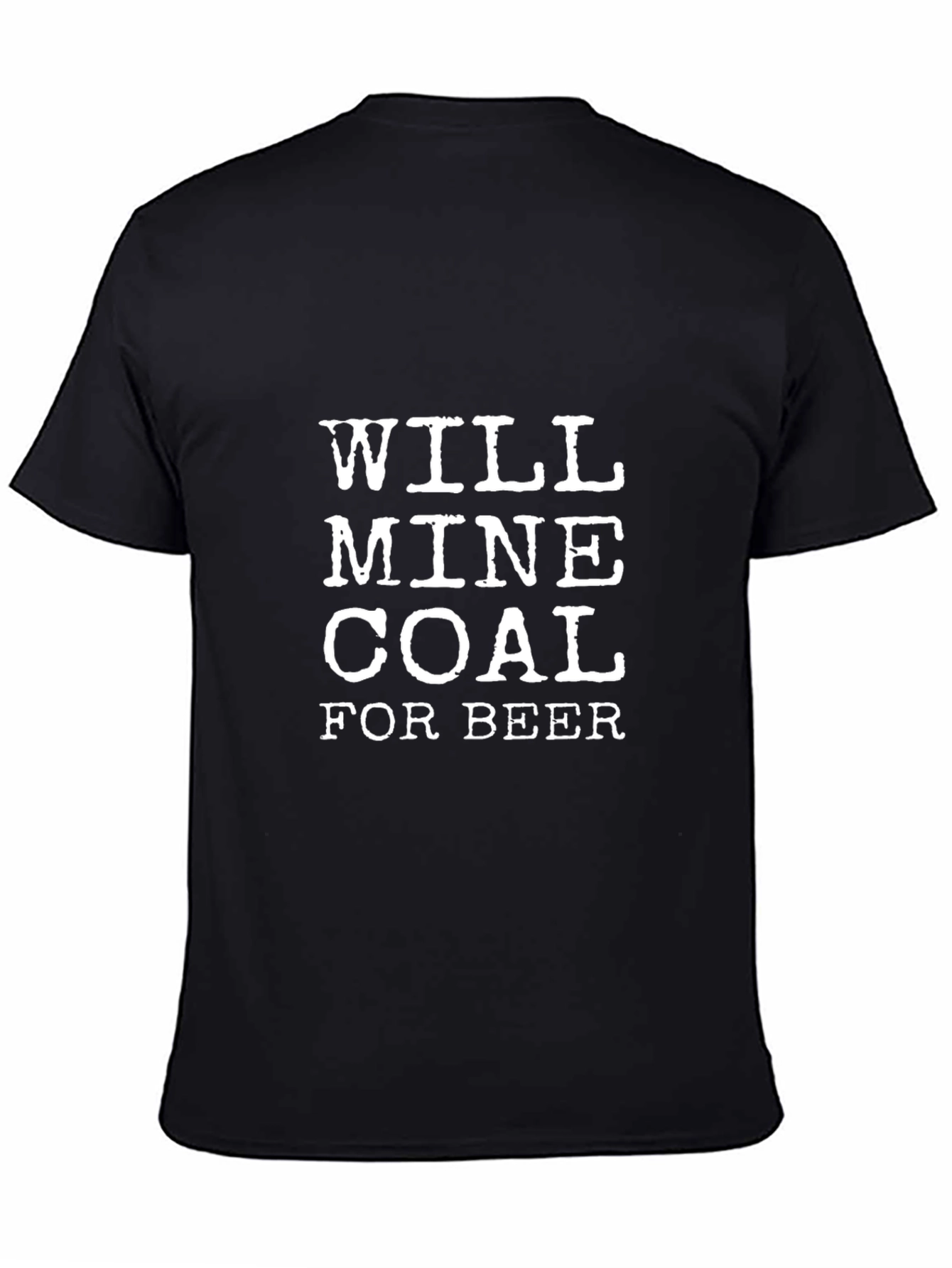 Will Mine Coal For Beer Graphic T-Shirt