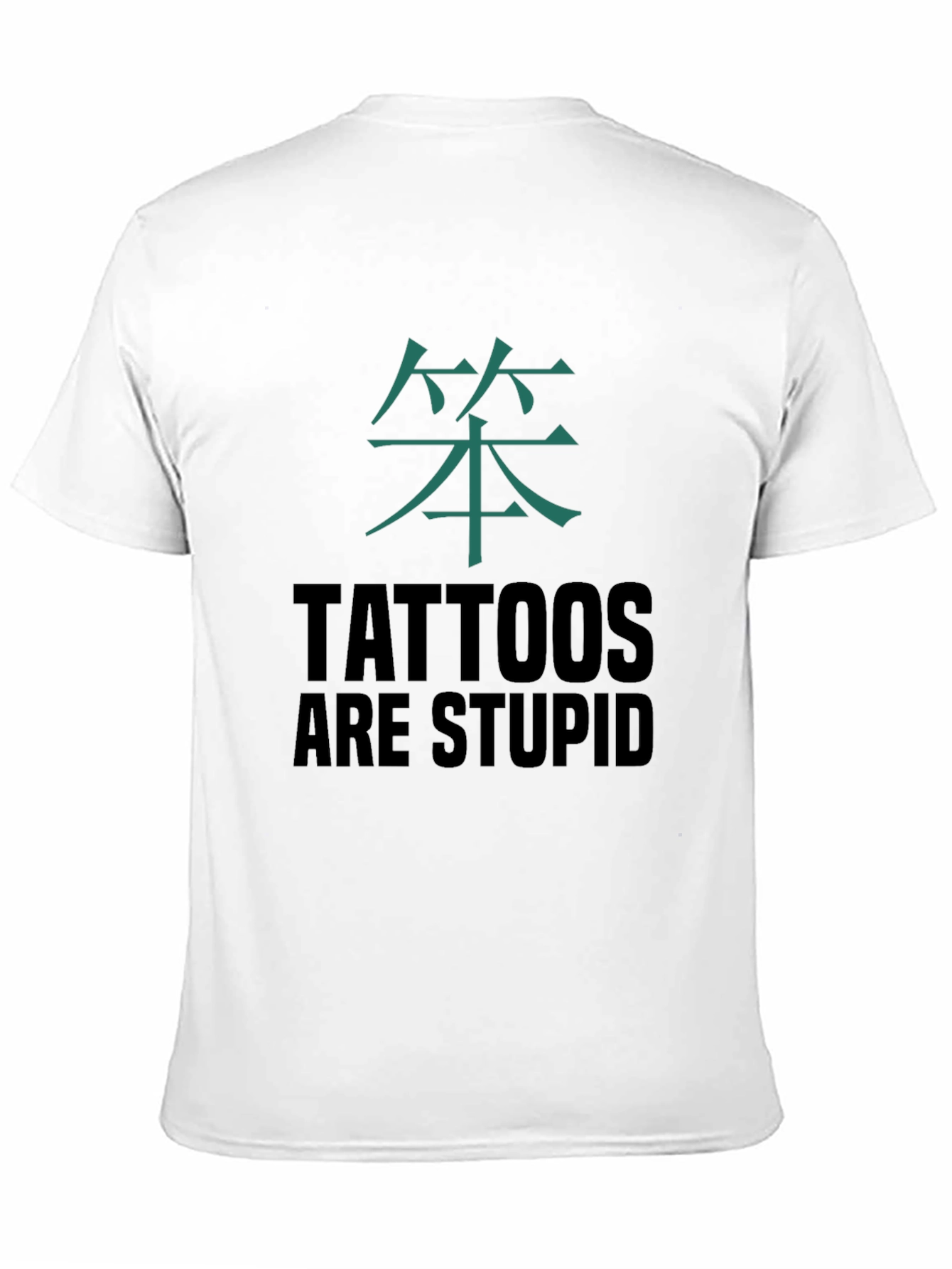 Tattoos Are Stupid Graphic Tee - Anti-Tattoo Sarcasm