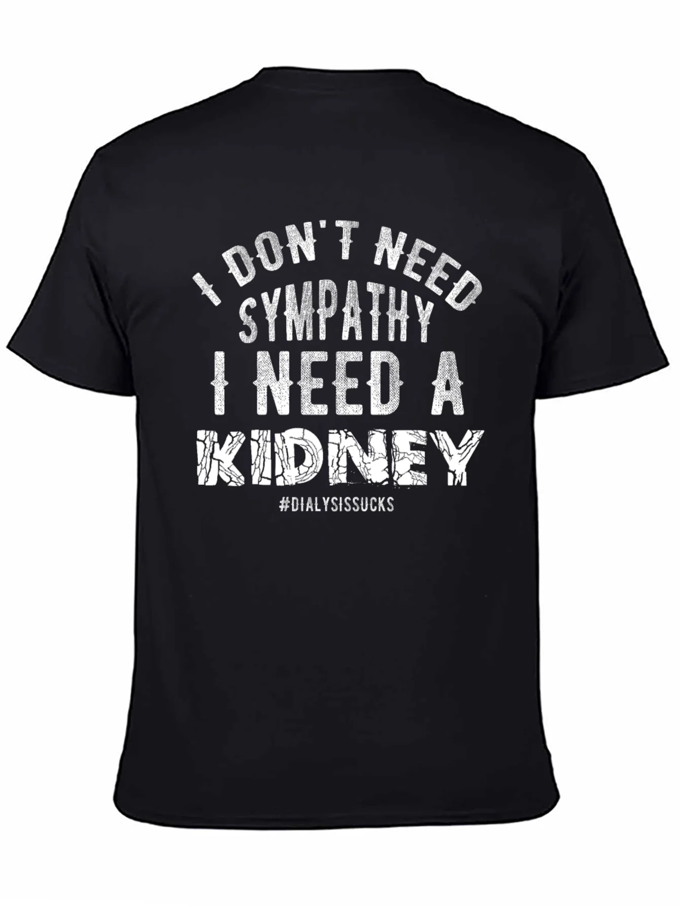 I Need A Kidney T-Shirt