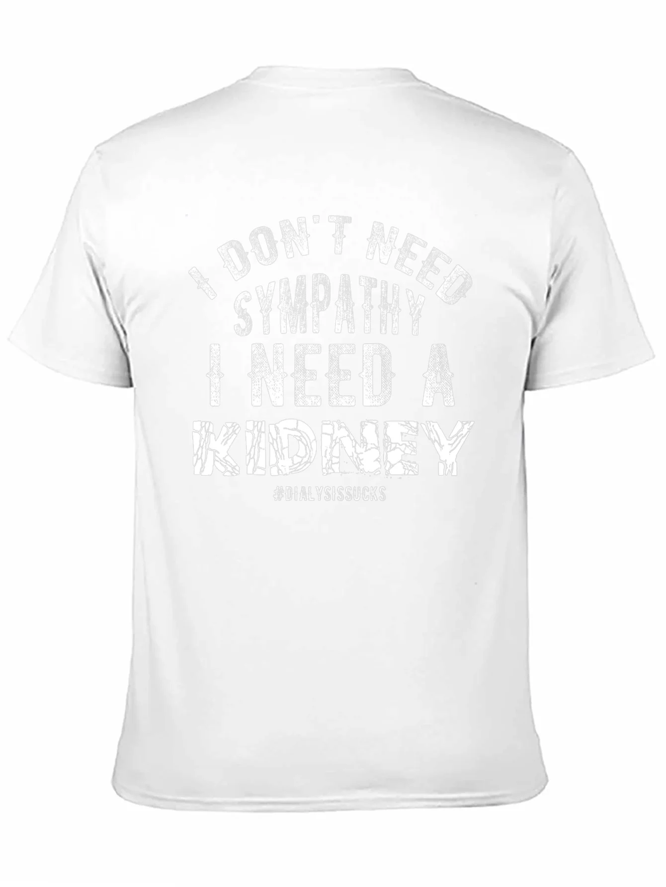 I Need A Kidney T-Shirt