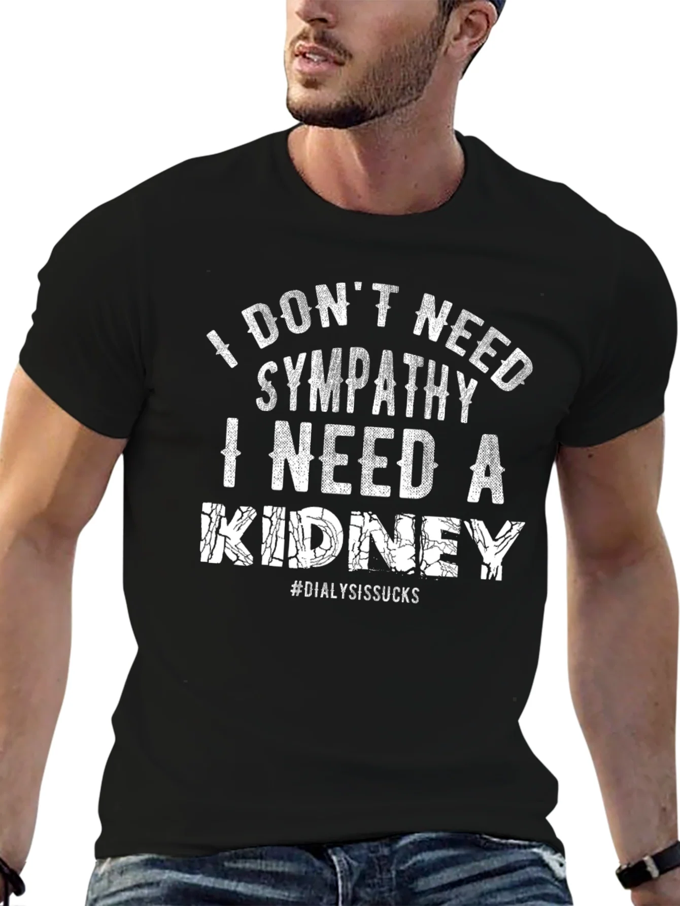 I Need A Kidney T-Shirt