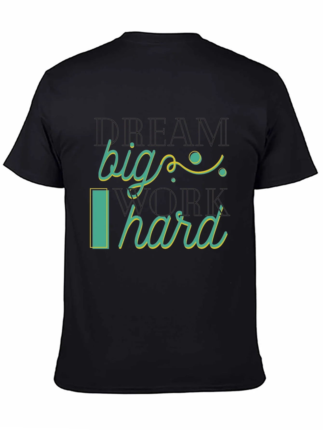 Dream Big Work Hard Graphic Tee
