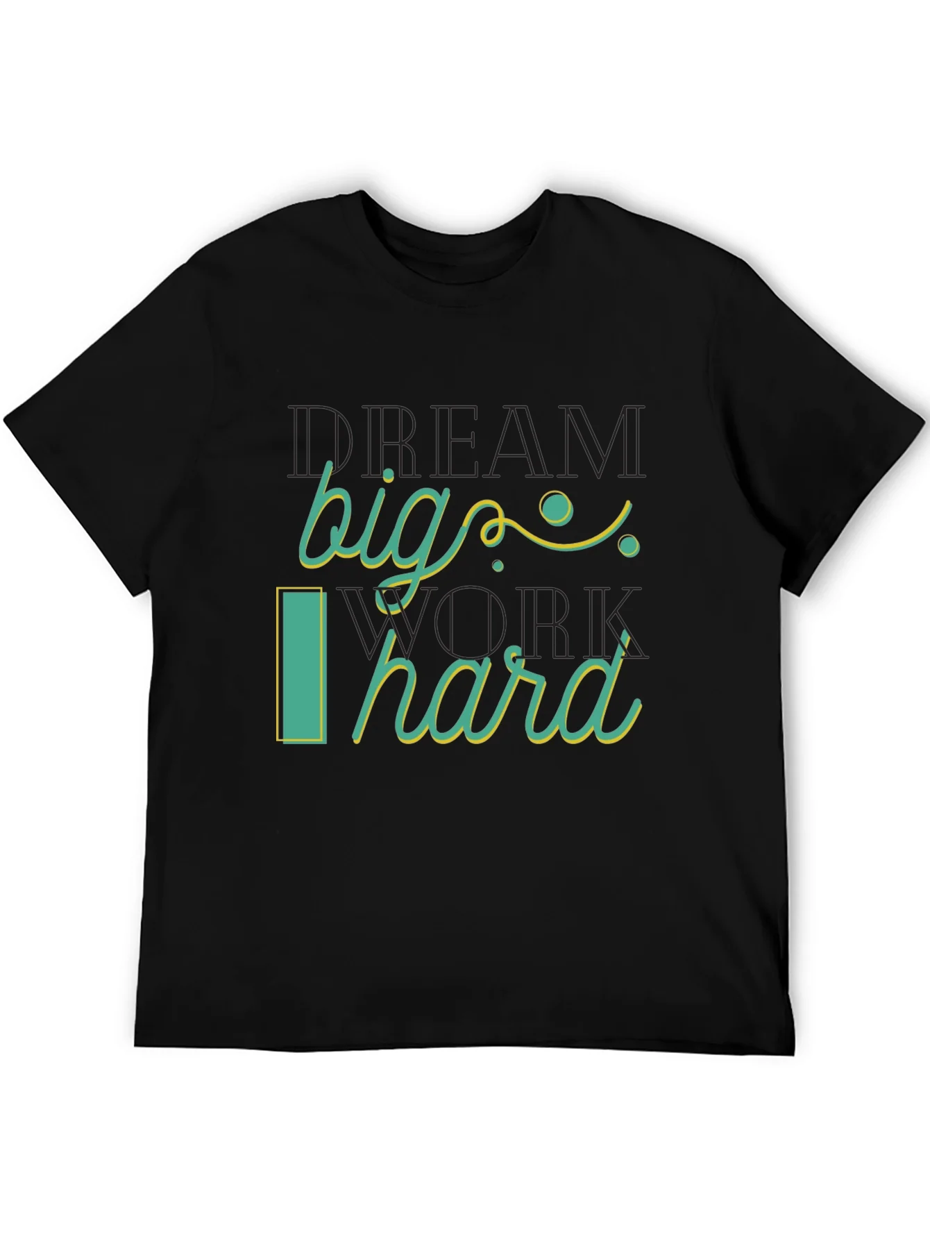 Dream Big Work Hard Graphic Tee