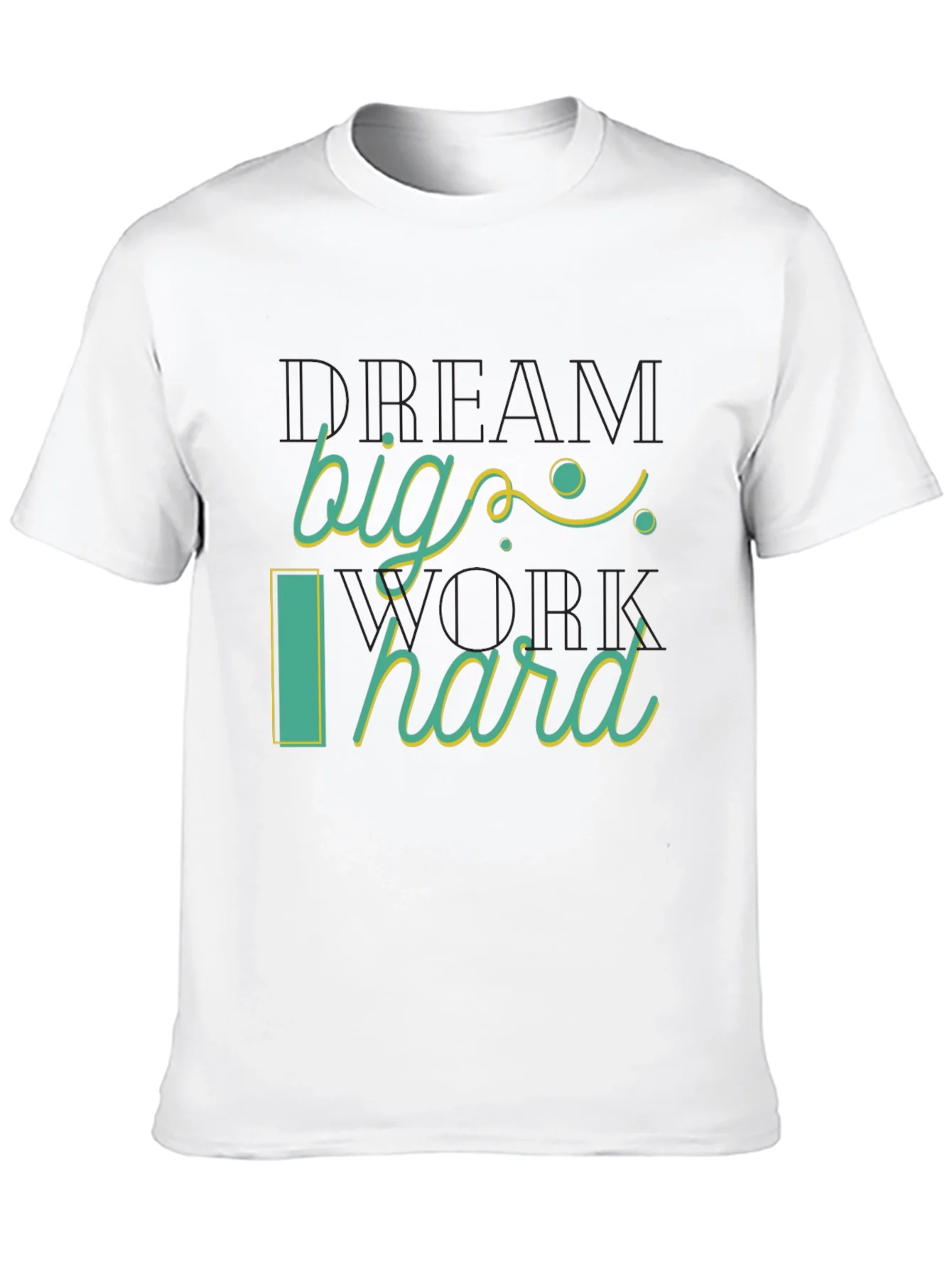Dream Big Work Hard Graphic Tee