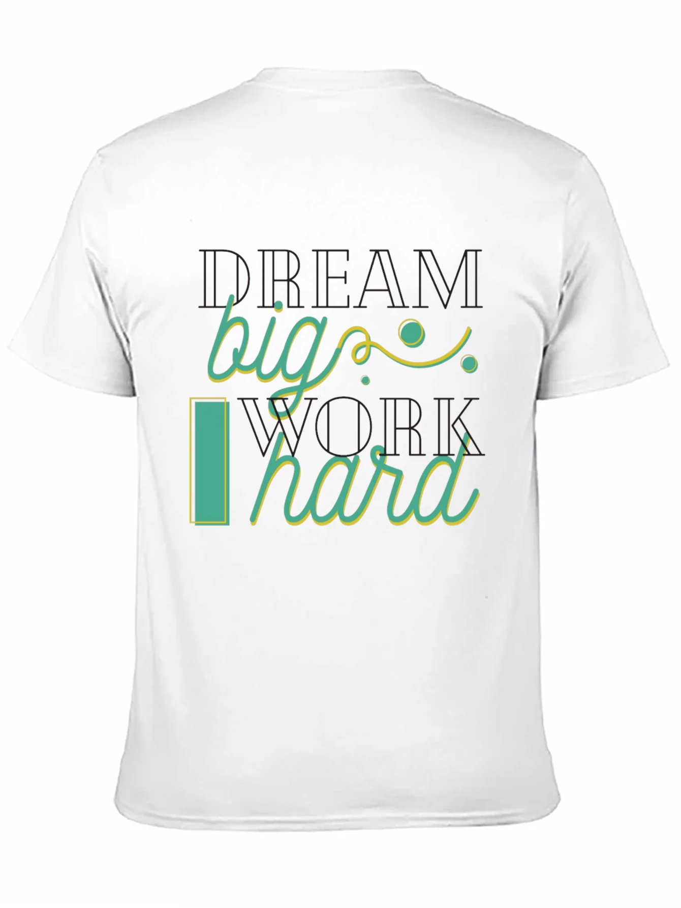 Dream Big Work Hard Graphic Tee
