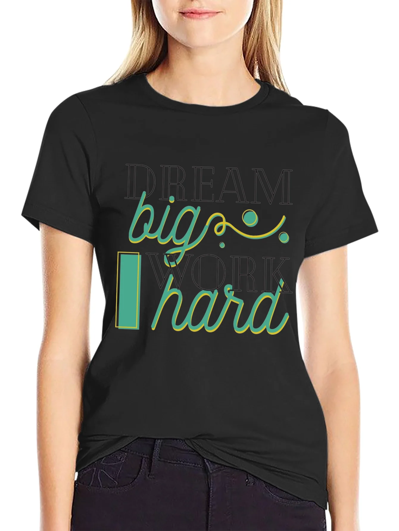 Dream Big Work Hard Graphic Tee