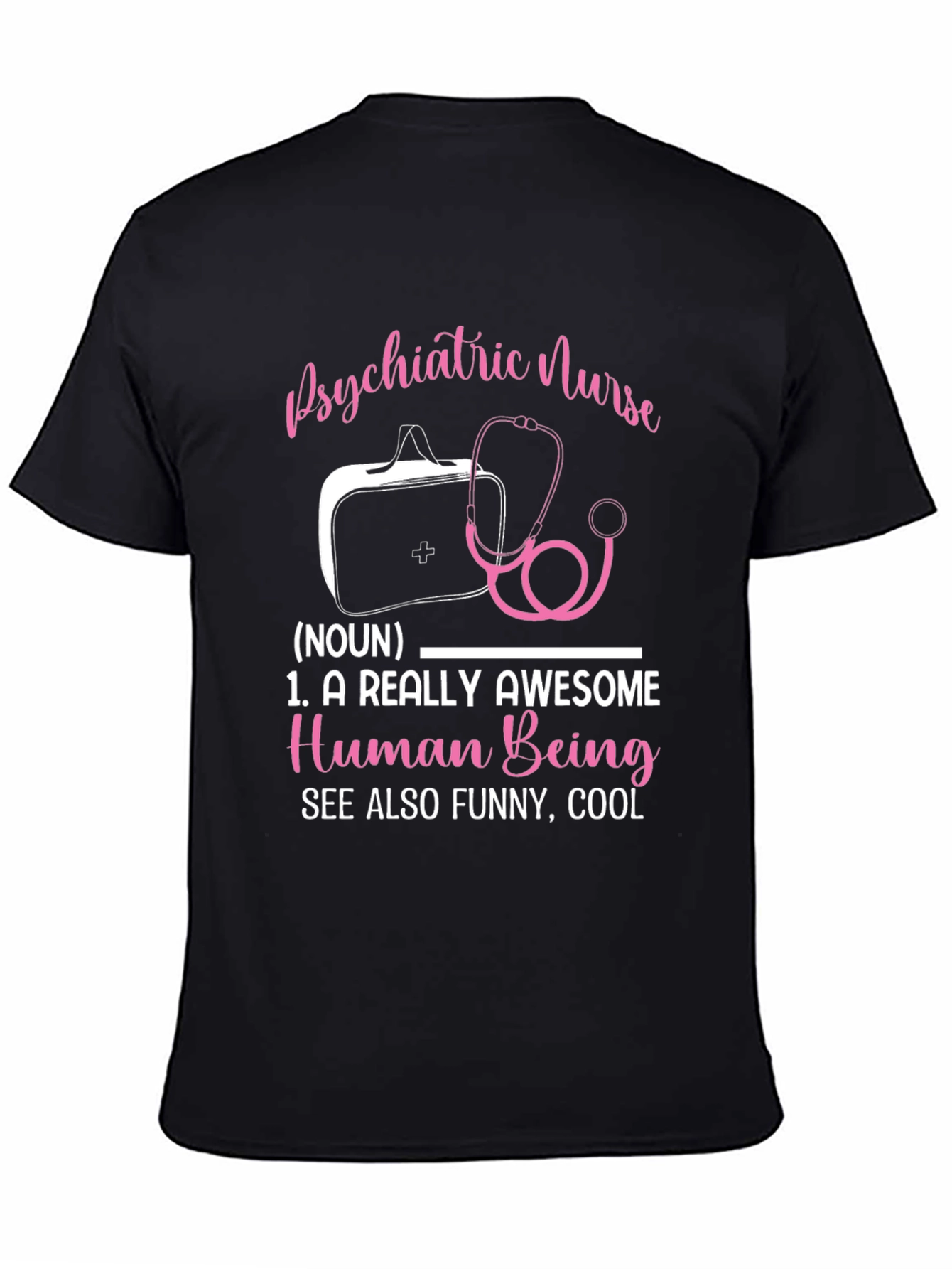Psychiatric Nurse T-Shirt: Awesome Human Being Definition
