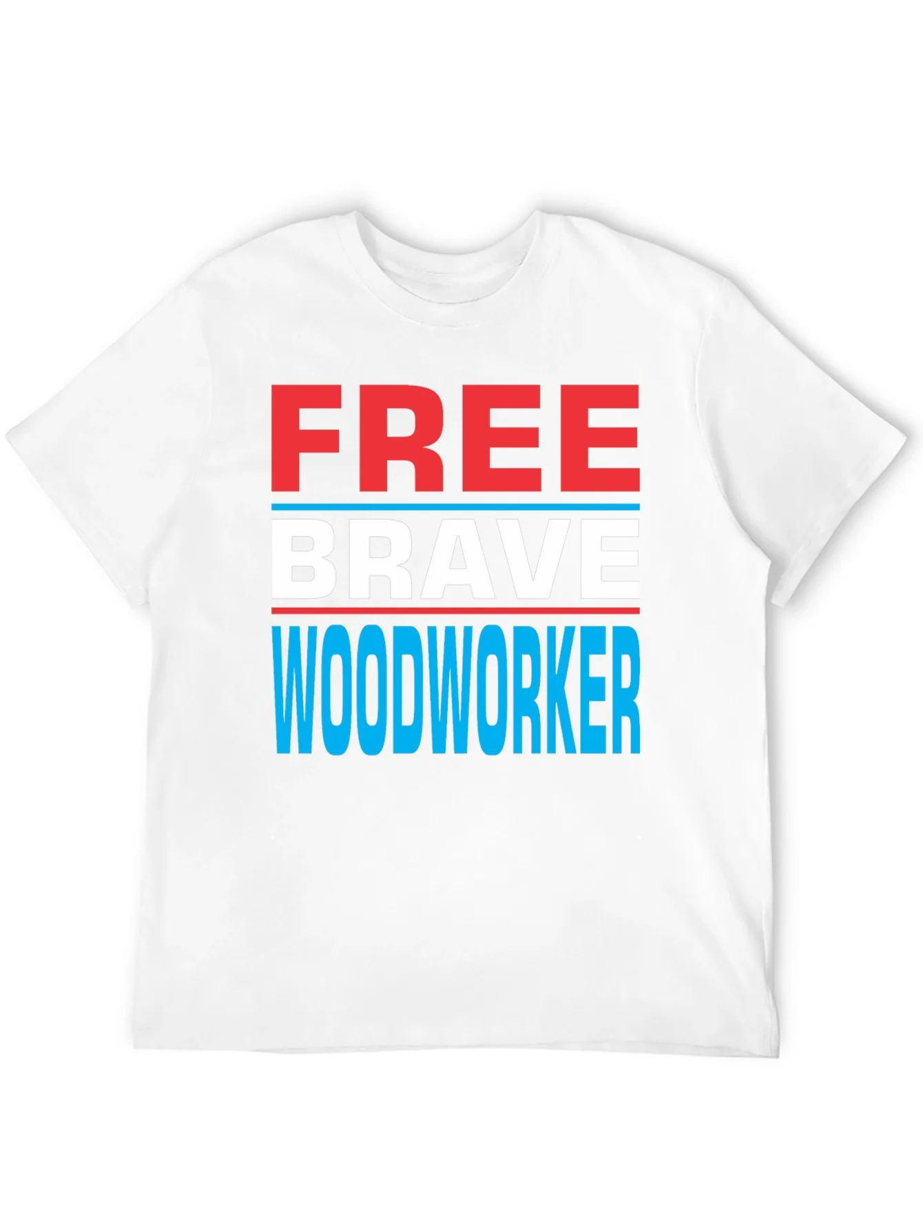Free Brave Woodworker Graphic T-Shirt