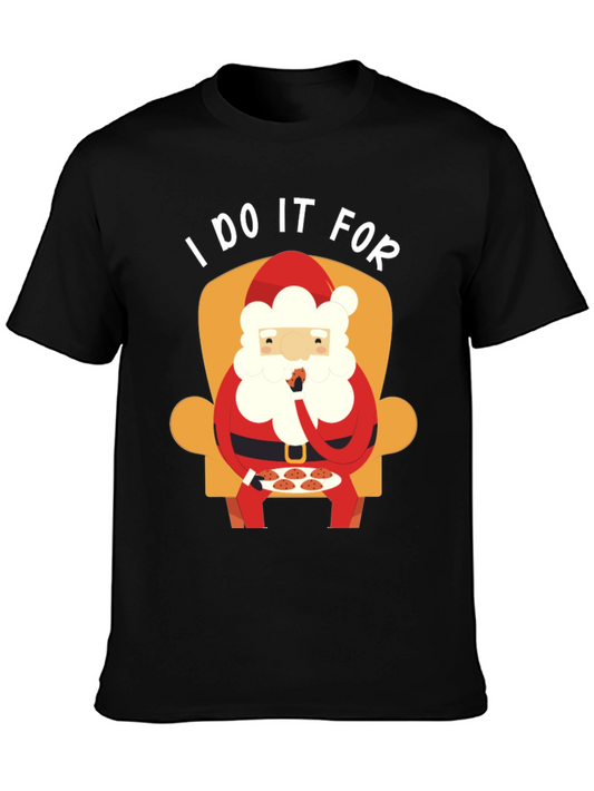 Santa Cookie T-Shirt - I Do It For...