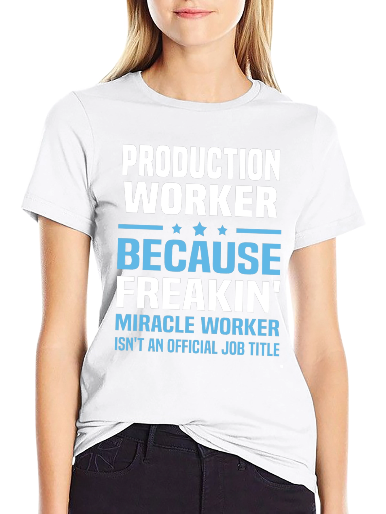 Production Worker Freakin Miracle T-Shirt