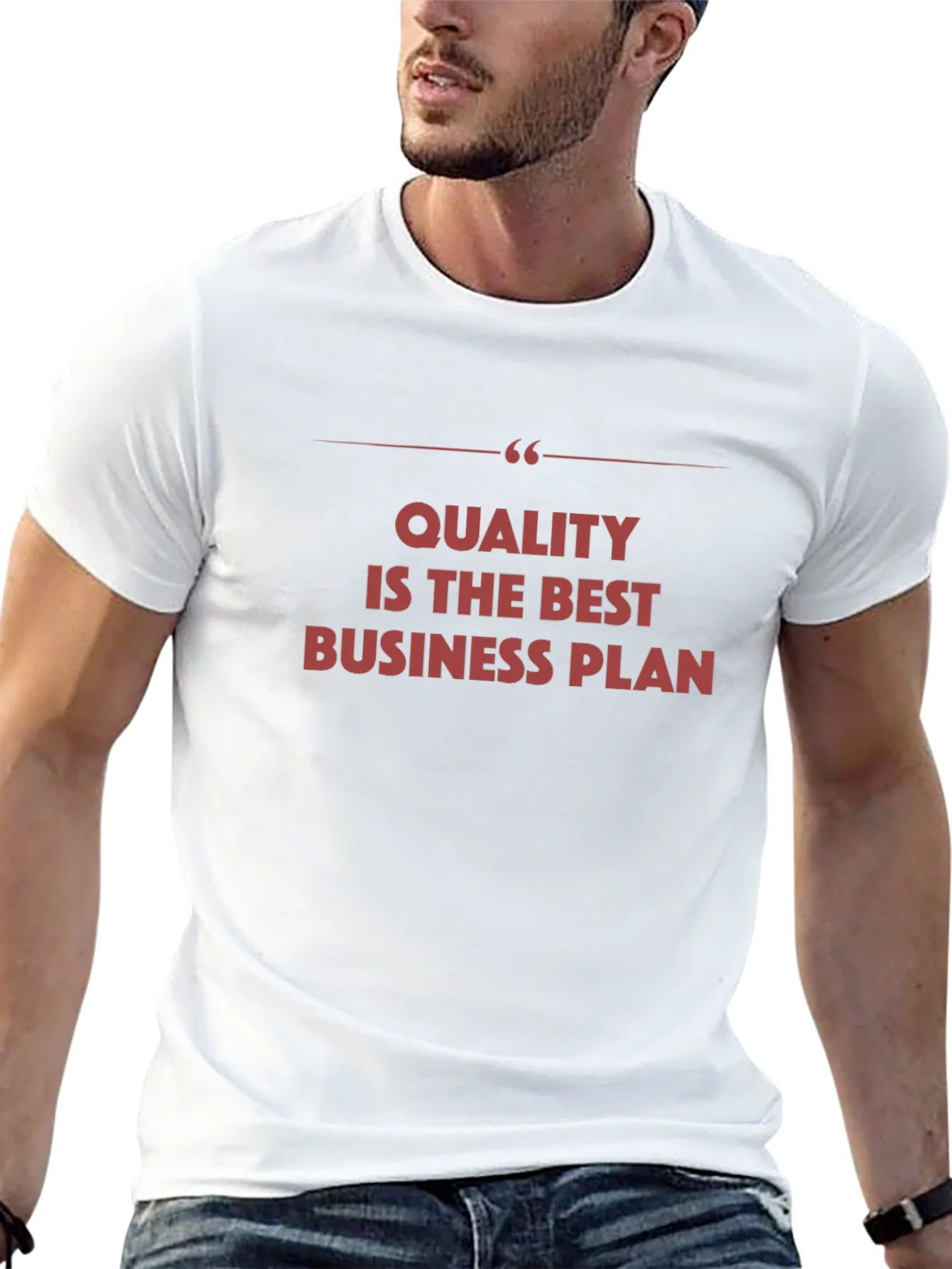 Quality is the Best Business Plan - Graphic Tee