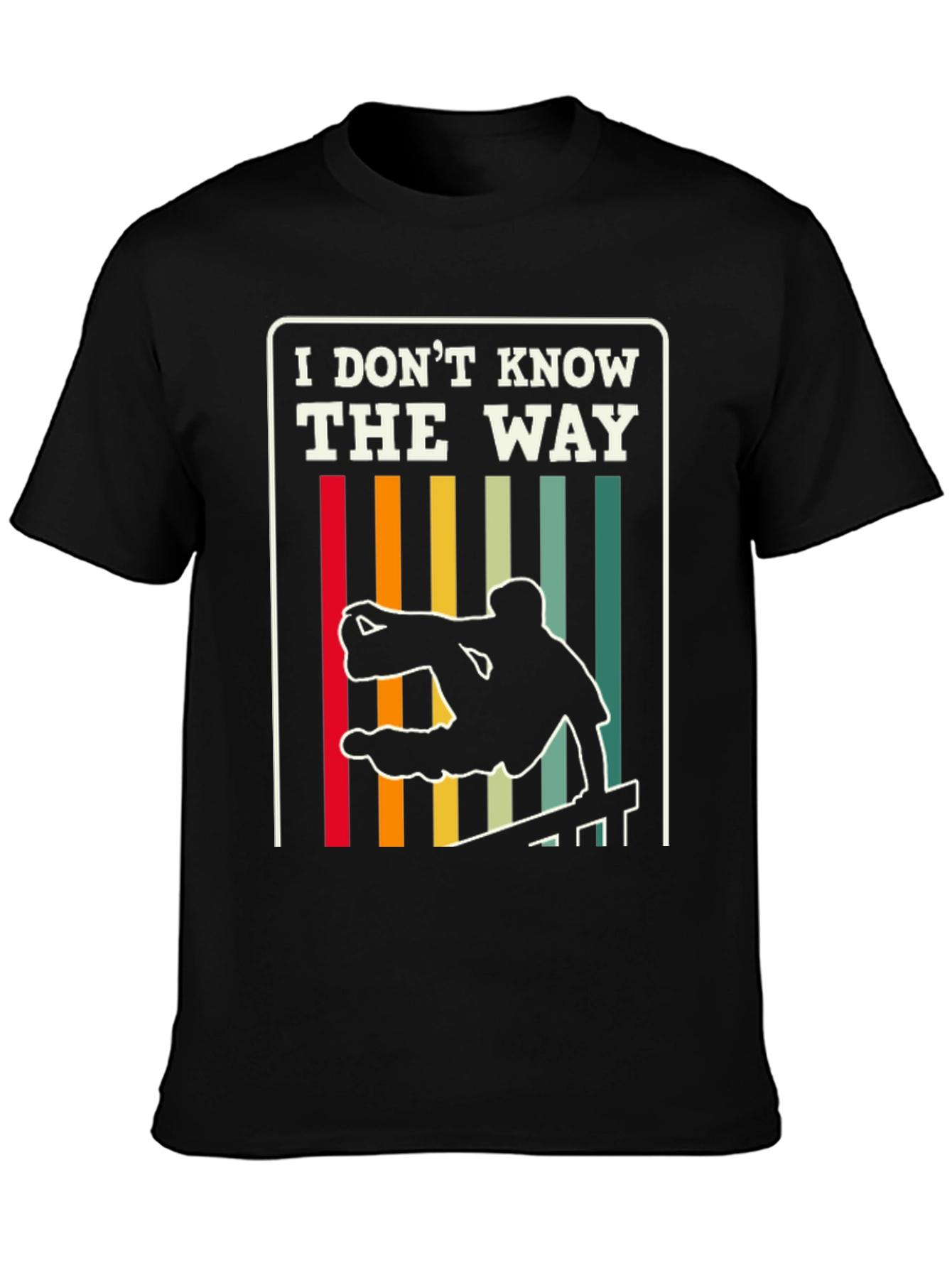 I Dont Know The Way Graphic T-Shirt