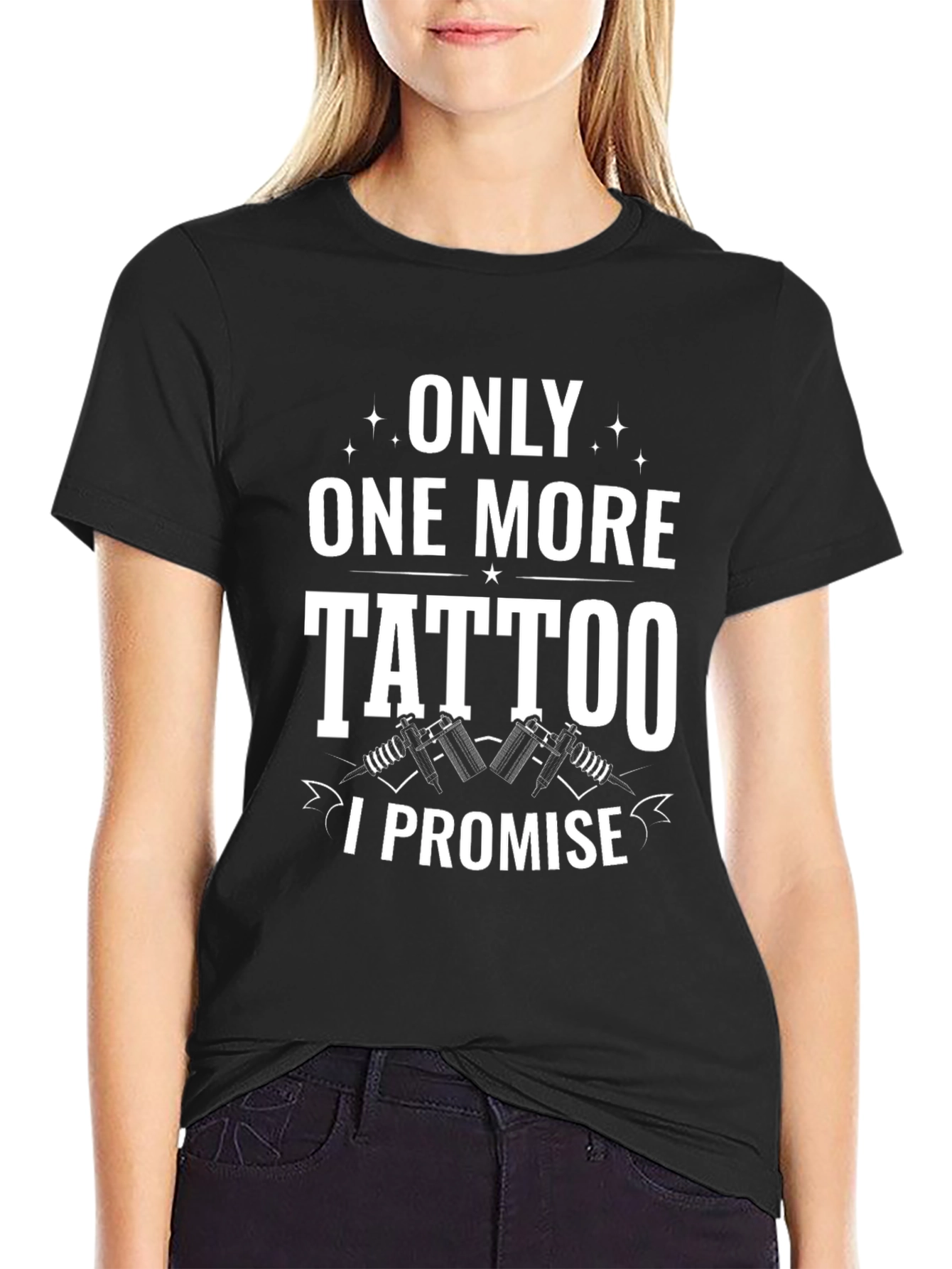 Only One More Tattoo I Promise Black Tee