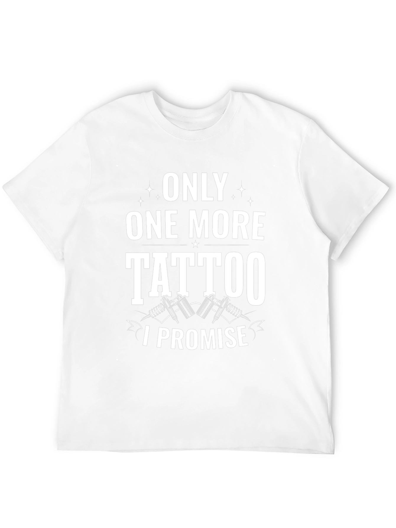 Only One More Tattoo I Promise Black Tee