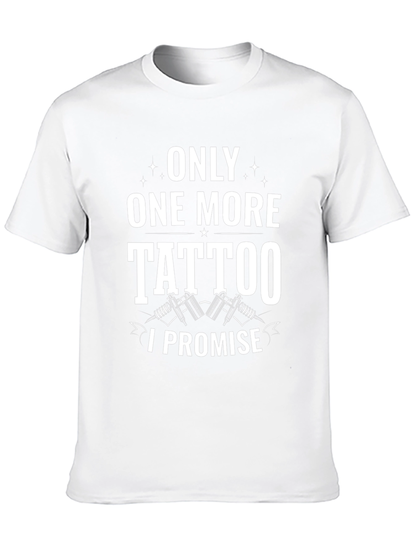 Only One More Tattoo I Promise Black Tee