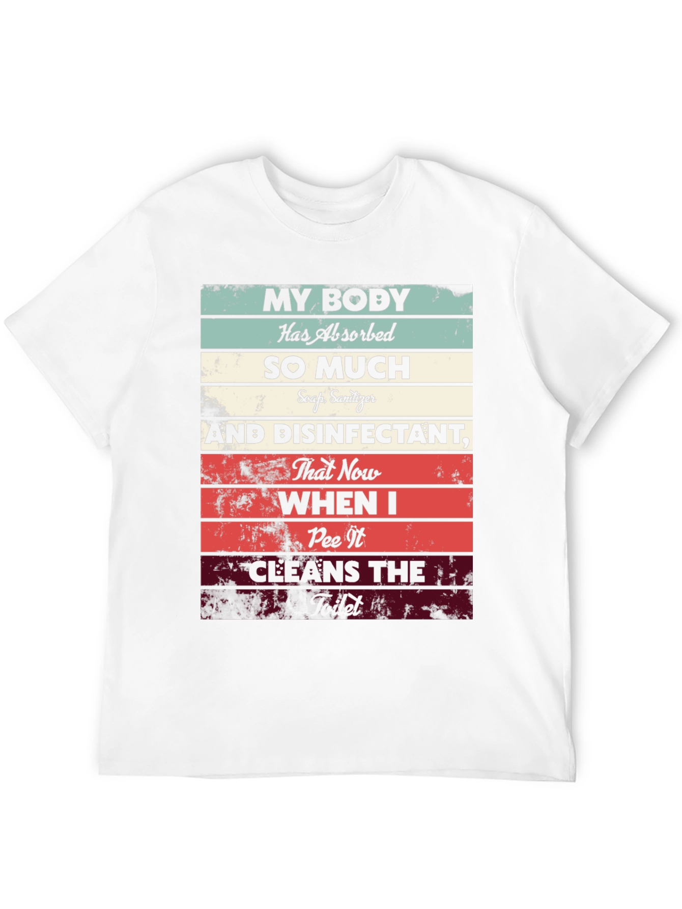 My Body Absorbed So Much T-Shirt