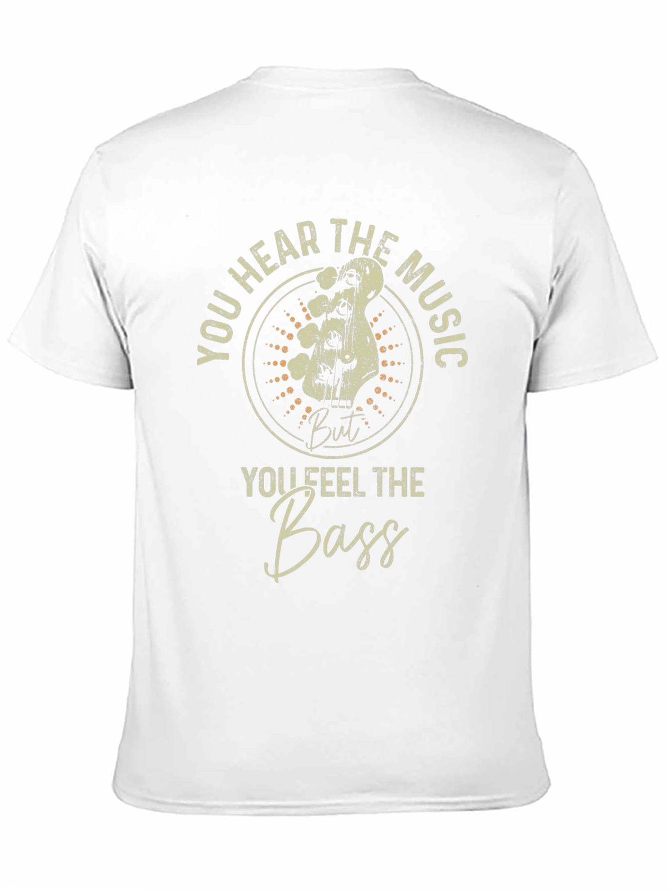 You Hear the Music You Feel the Bass T-Shirt
