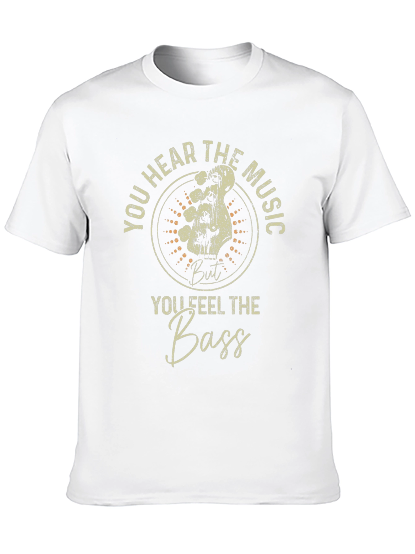You Hear the Music You Feel the Bass T-Shirt