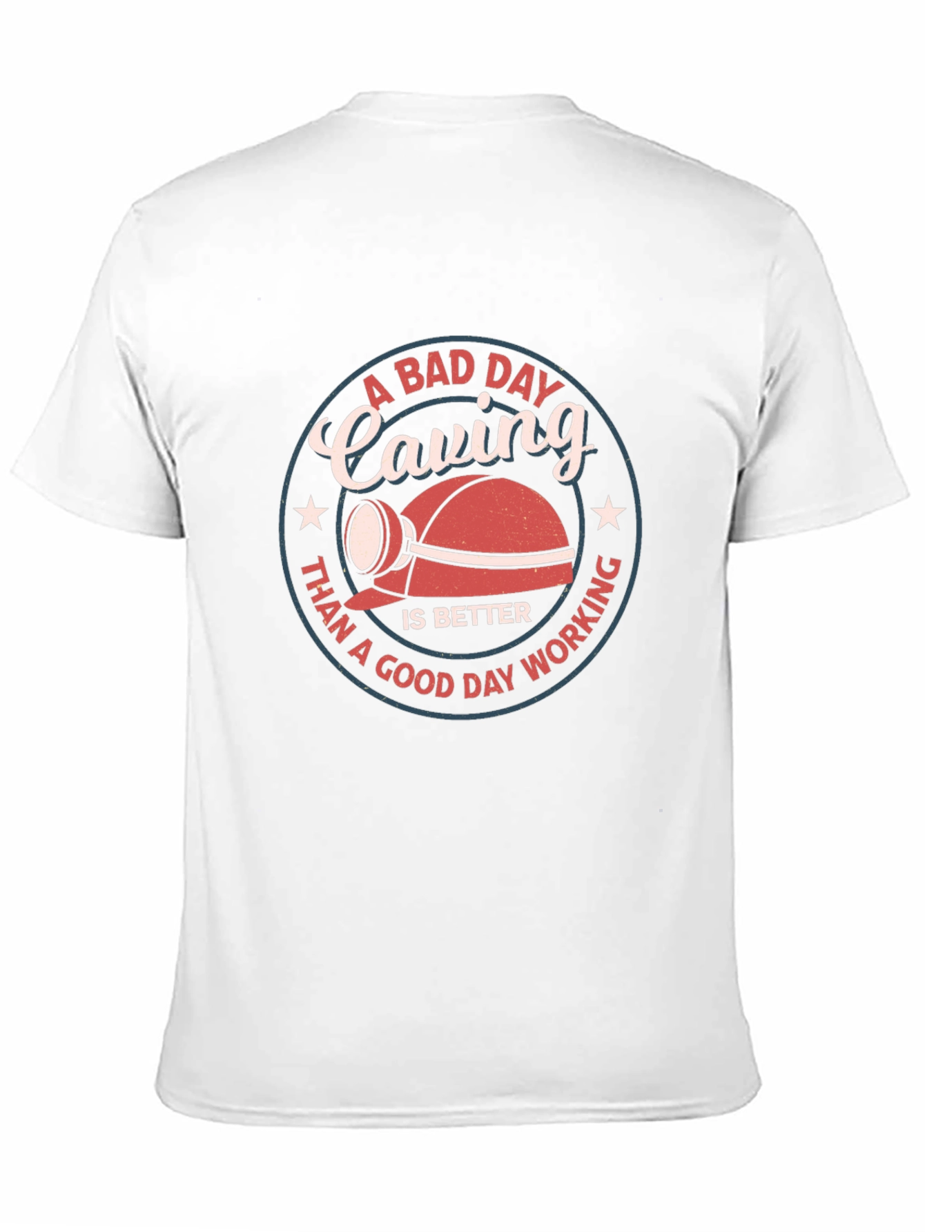 A Bad Day Caving T-Shirt