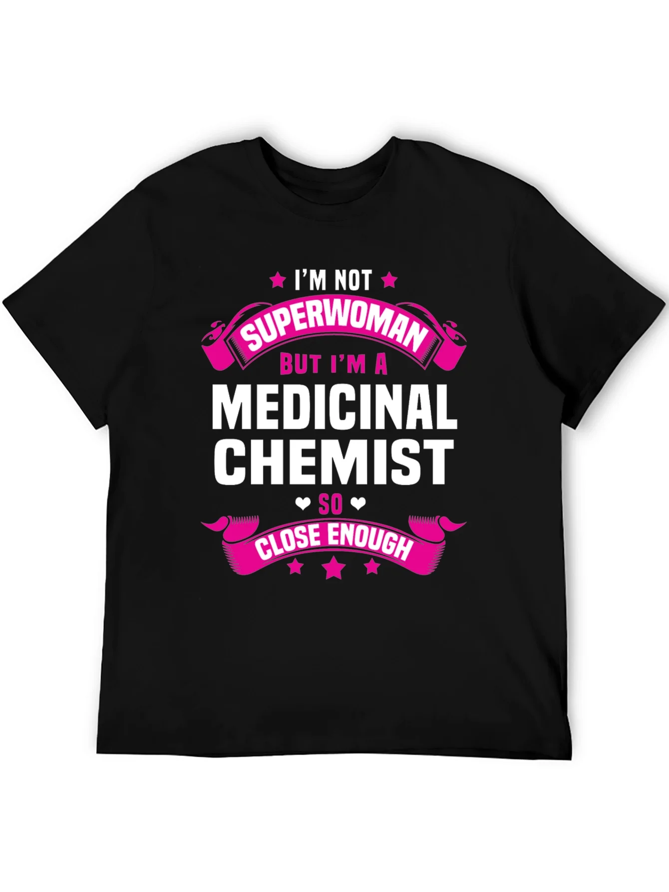 Medicinal Chemist T-Shirt - Close Enough Tee