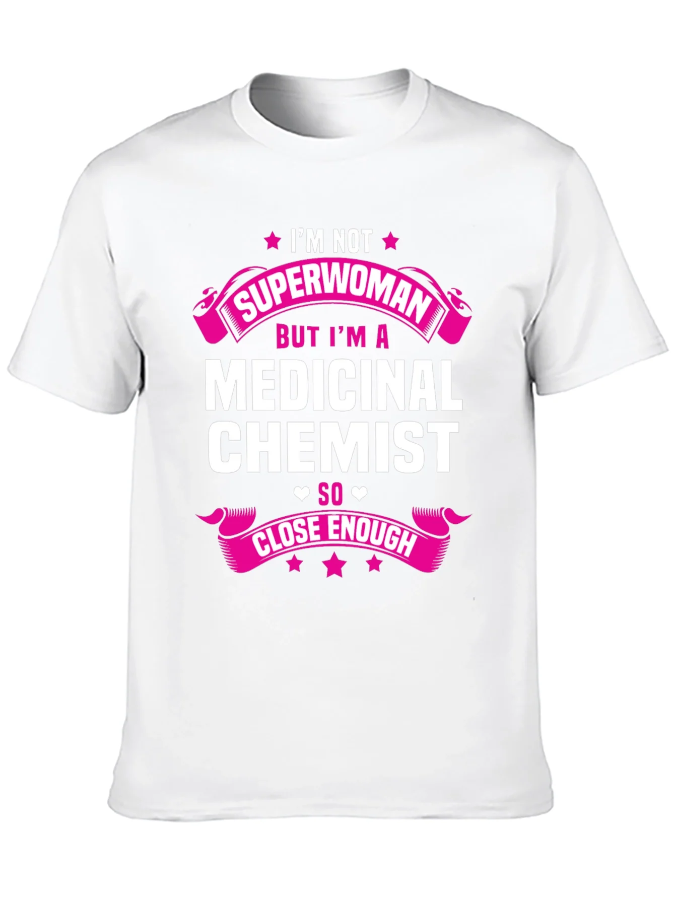Medicinal Chemist T-Shirt - Close Enough Tee
