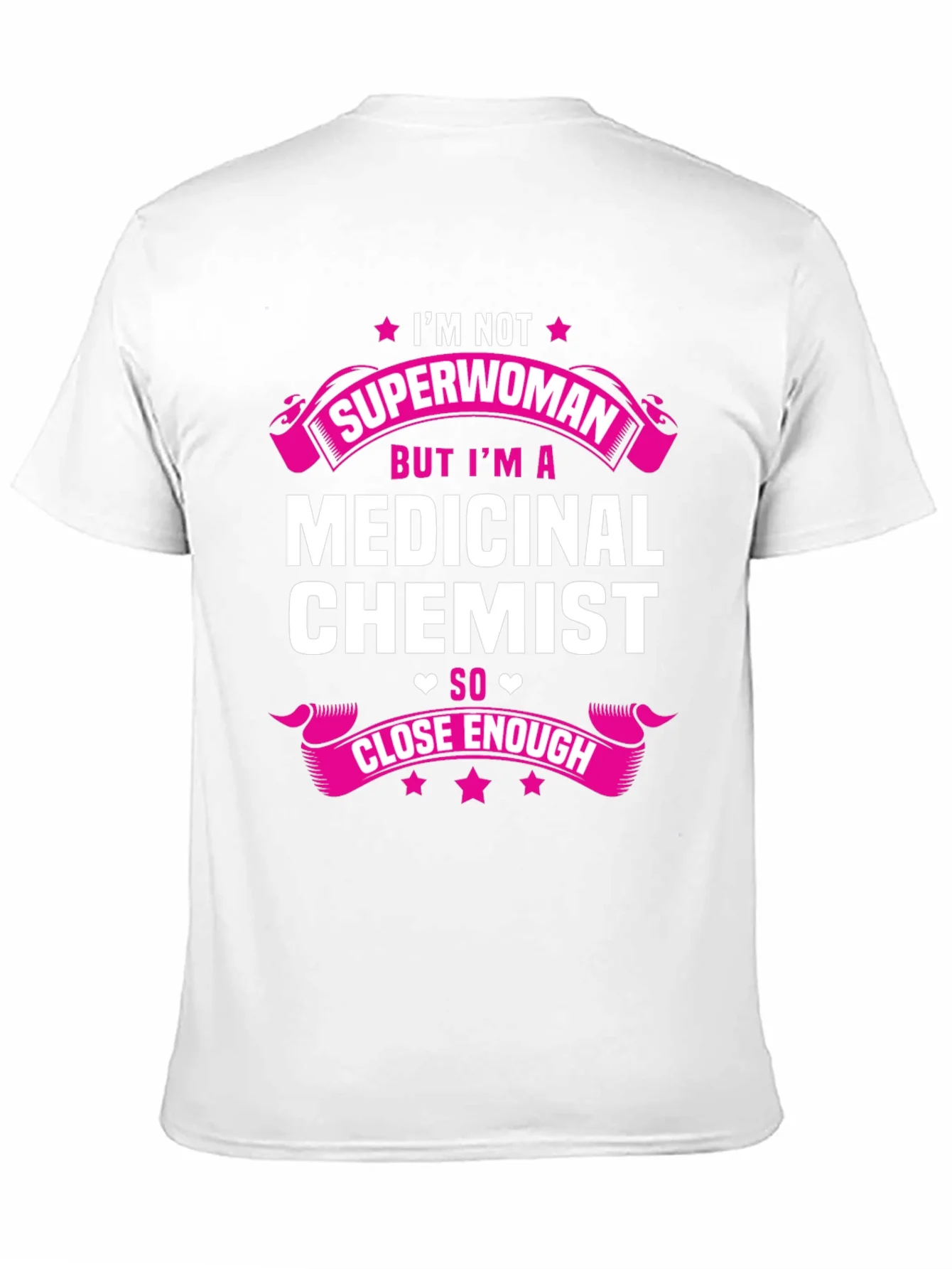 Medicinal Chemist T-Shirt - Close Enough Tee