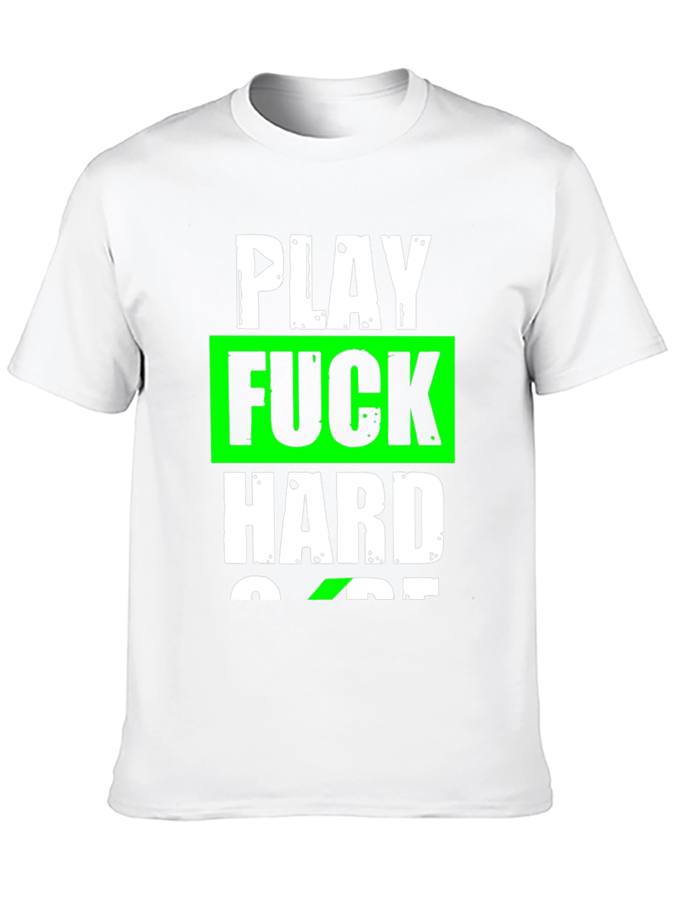 Play Hard T-Shirt Graphic Tee Slogan Shirt