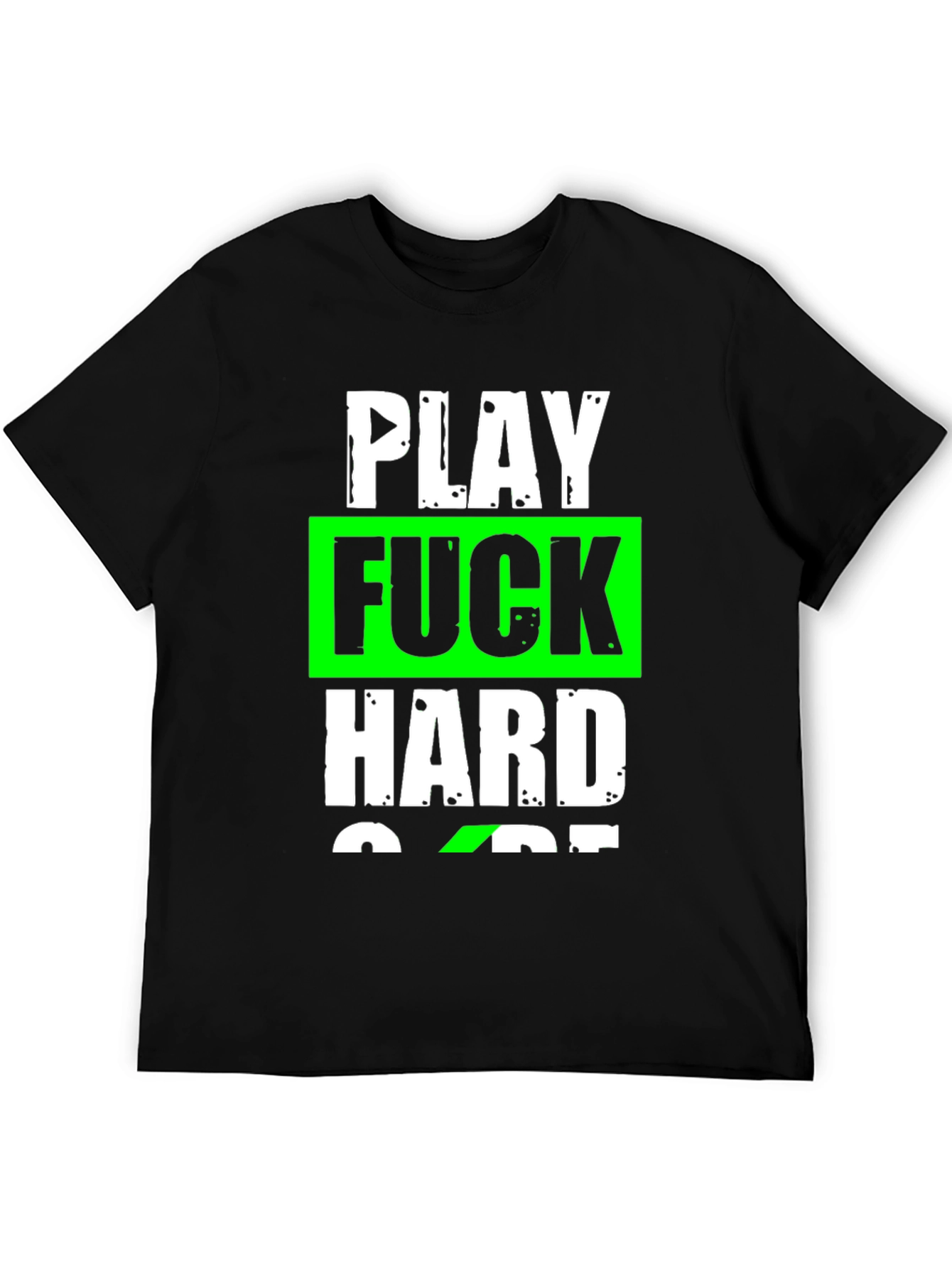 Play Hard T-Shirt Graphic Tee Slogan Shirt