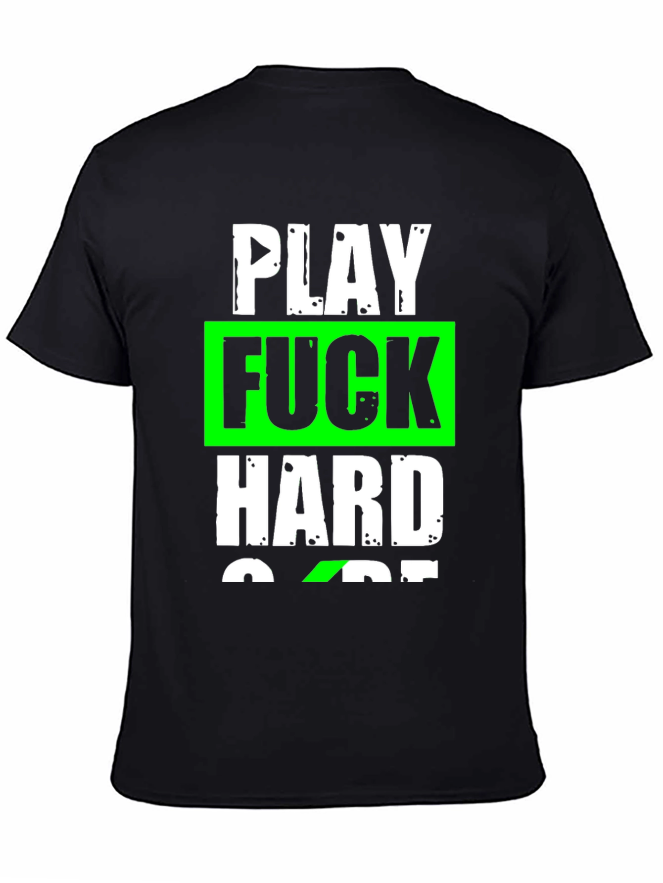 Play Hard T-Shirt Graphic Tee Slogan Shirt