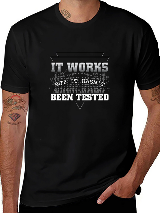 It Works But It Hasnt Been Tested Black T-Shirt