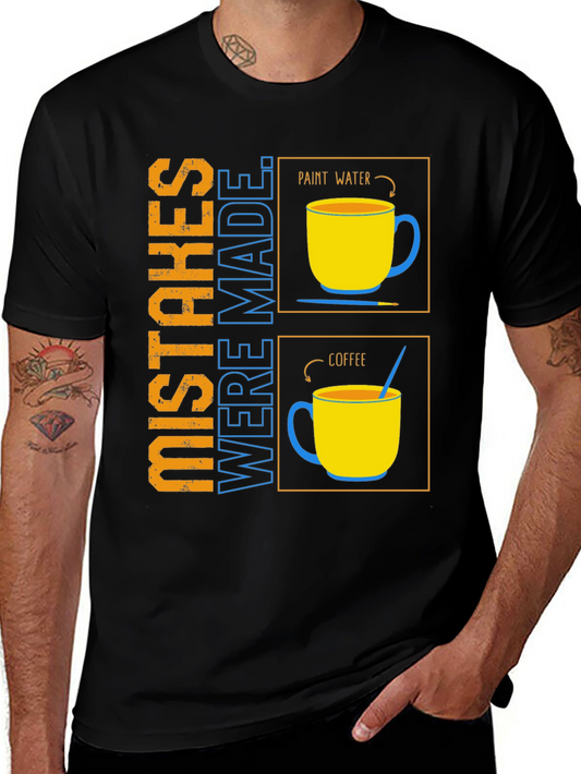 Mistakes Were Made Coffee & Paint Water Humor T-Shirt